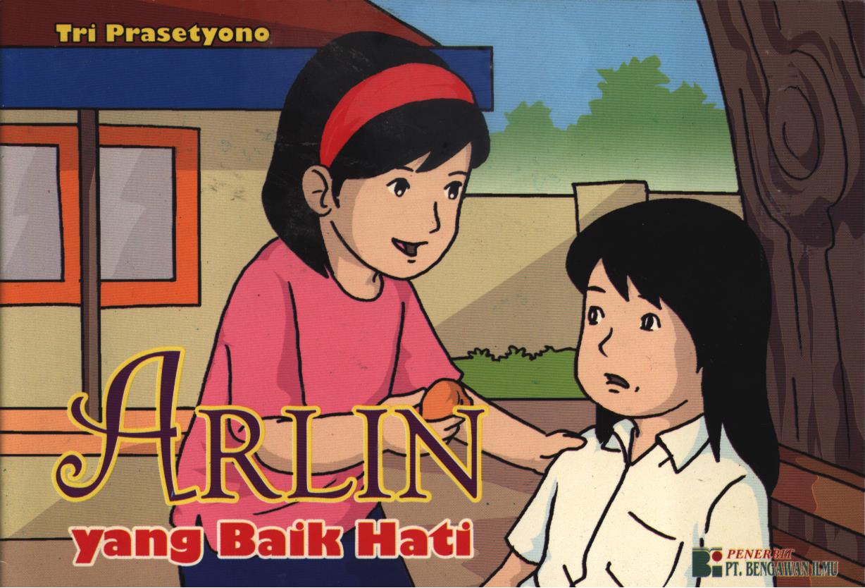 Cover Arlin yang baik hati / Tri Prasetyono ; editor, Didik