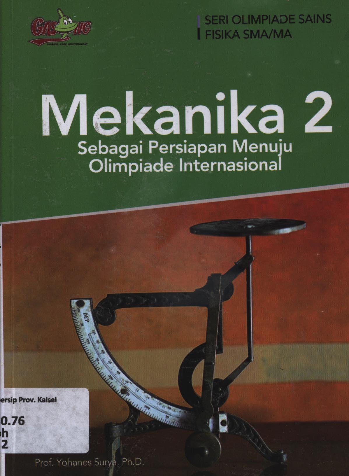 Cover Mekanika 2 sebagai persiapan menuju olimpiade internasional / Yohanes Surya ; editor, Tim Penerbit