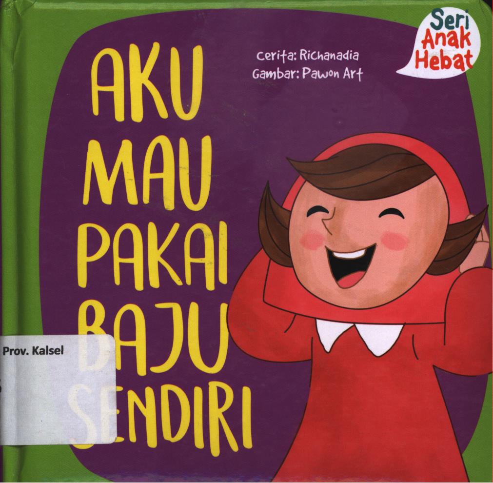 Cover Aku mau pakai baju sendiri / Richanadia ; editor, Nurhadiansyah