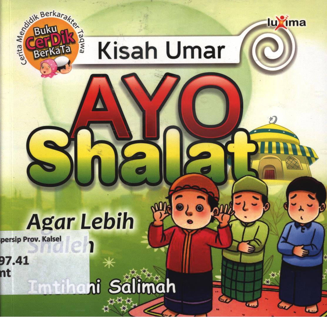 Cover Kisah Umar : ayo shalat agar lebih shaleh / Imtihani Salimah ; penyunting, Team Redaksi Luxima