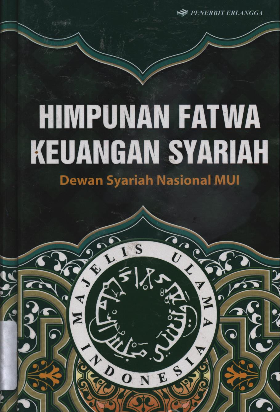 Cover Himpunan fatwa keuangan syariah (Dewan syariah nasional MUI) / H.M. Ichwan Sam ..[et.al.] ; editor, Hijrah Saputra, Andriansyah Syihabuddin, Adhika Prasetya
