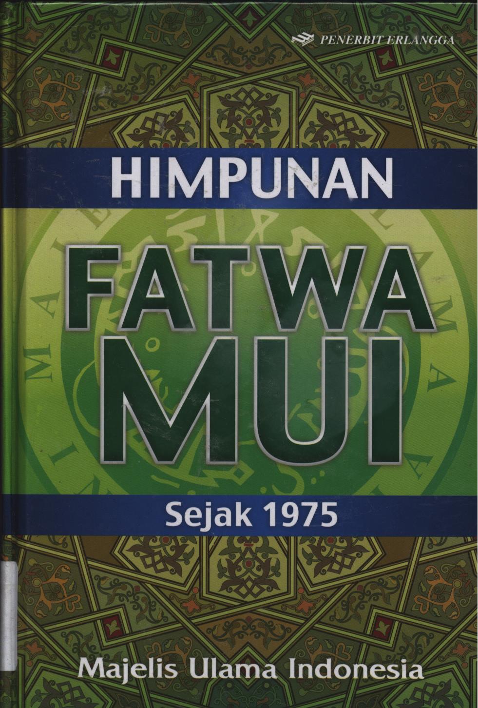 Cover Himpunan Fatwa MUI sejak 1975 / K.H. Ma'ruf Amin ..[et.al.] ; editor, Hijrah Saputra, Andriansyah, Adhika Prasetya