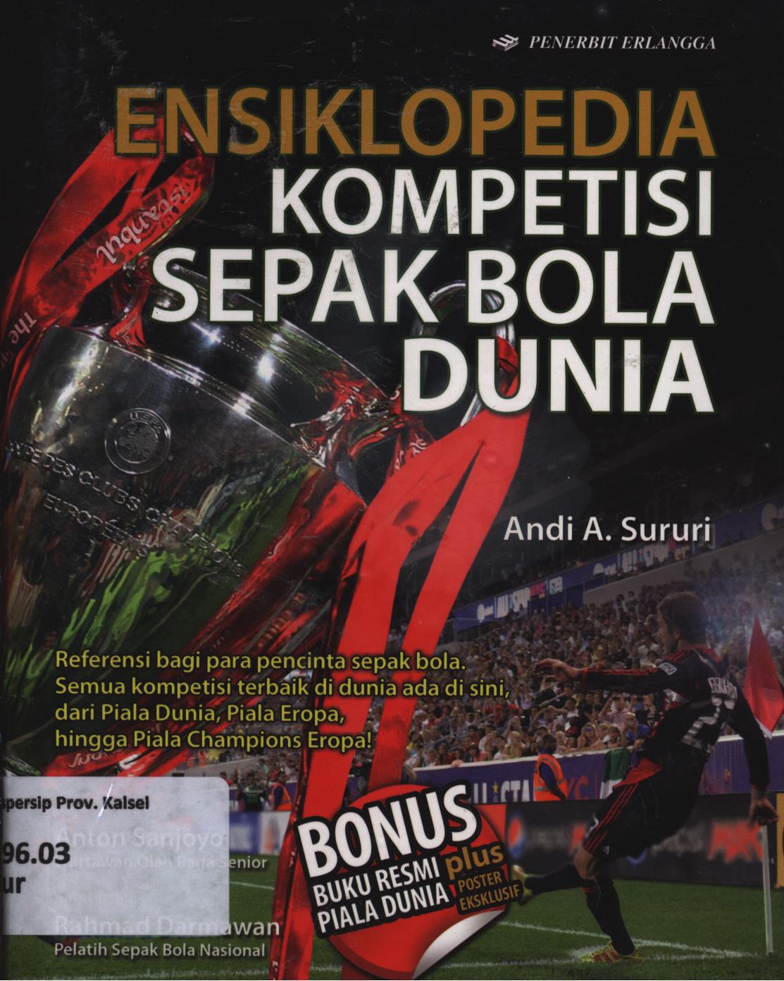 Cover Ensiklopedia  kompetisi sepak bola dunia / Andi A. Sururi ; editor, Roy P. Sitepu