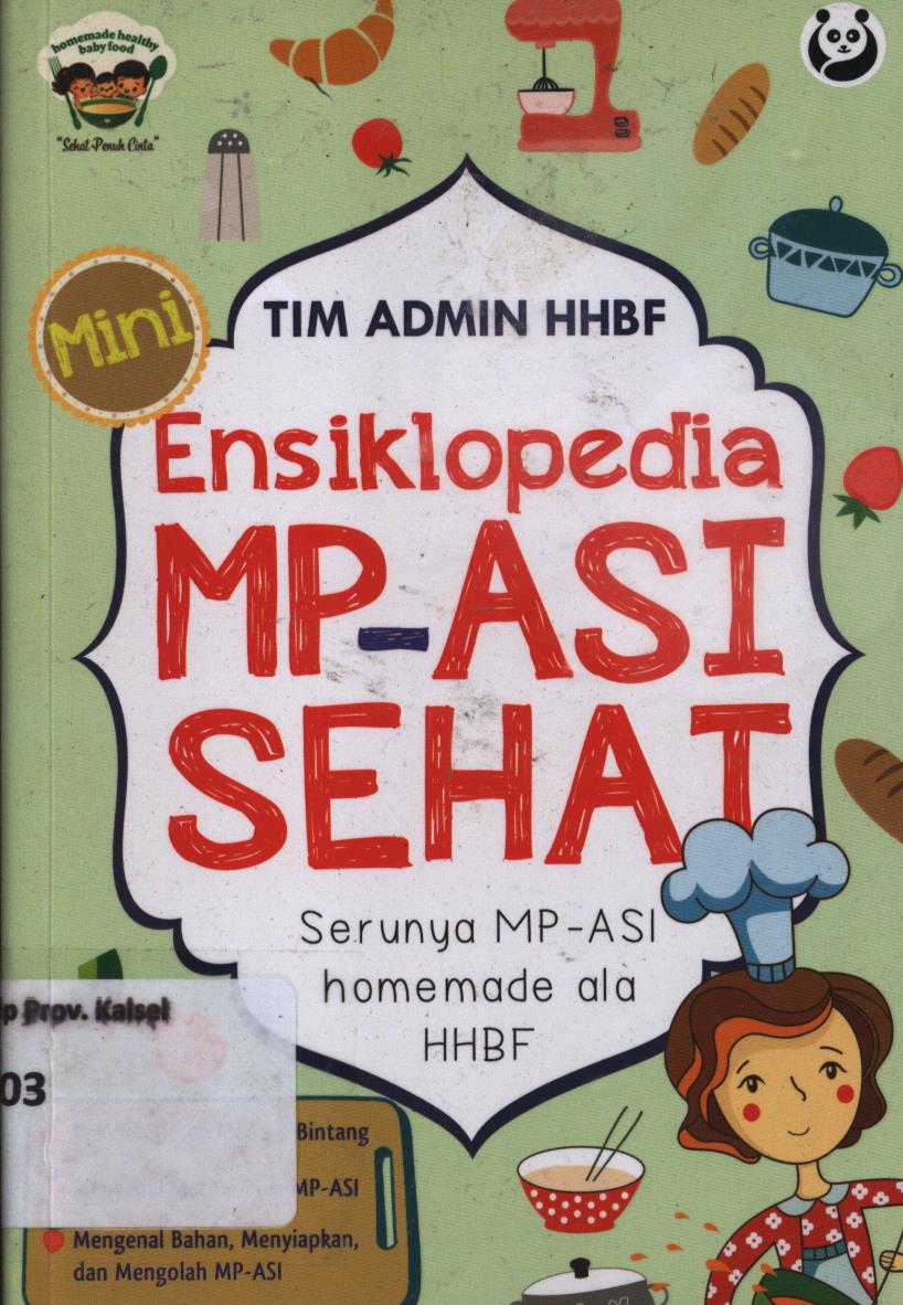 Cover Mini ensiklopedia MP-ASI sehat :  Serunya MP - ASI homemade ala HHBF / Tim Admin HHBF ; editor, Gita Romadhona dan Ayuning