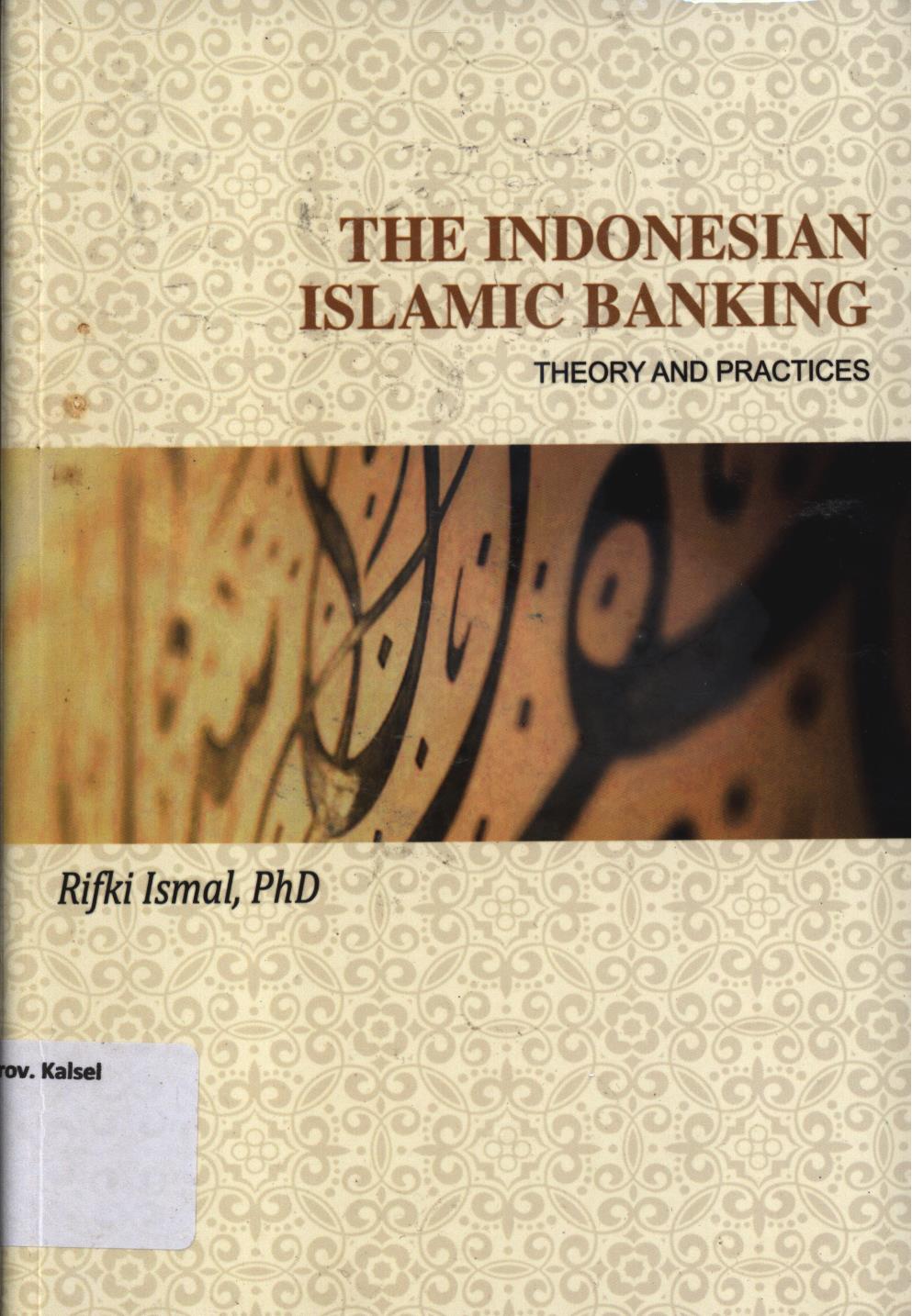 Cover The Indonesia Islamic banking :  Theory and practices / Rifki Ismail