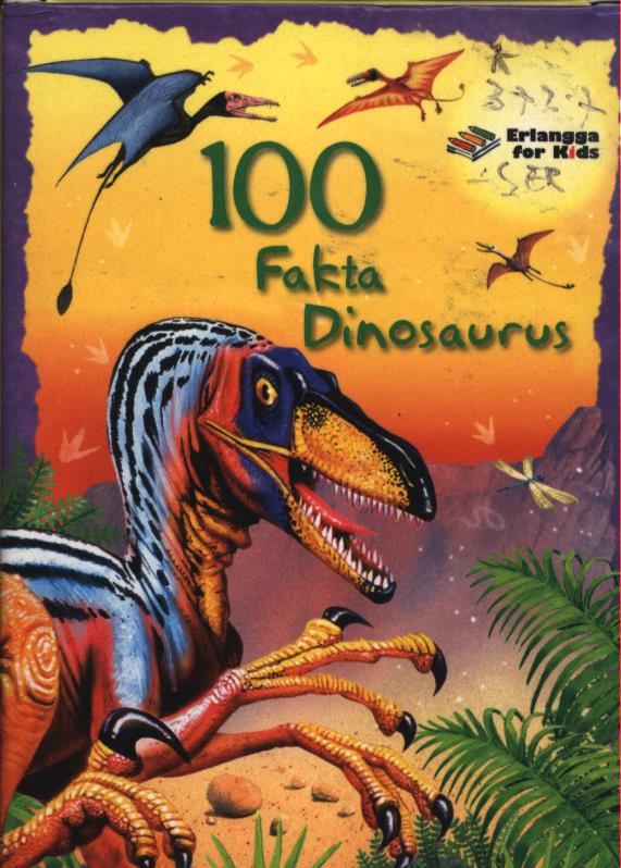 Cover 100 fakta dinosaurus / penerjemah, Kandi Sekarwulan ; editor, Tessa Febriani dan Kartika Wardhani