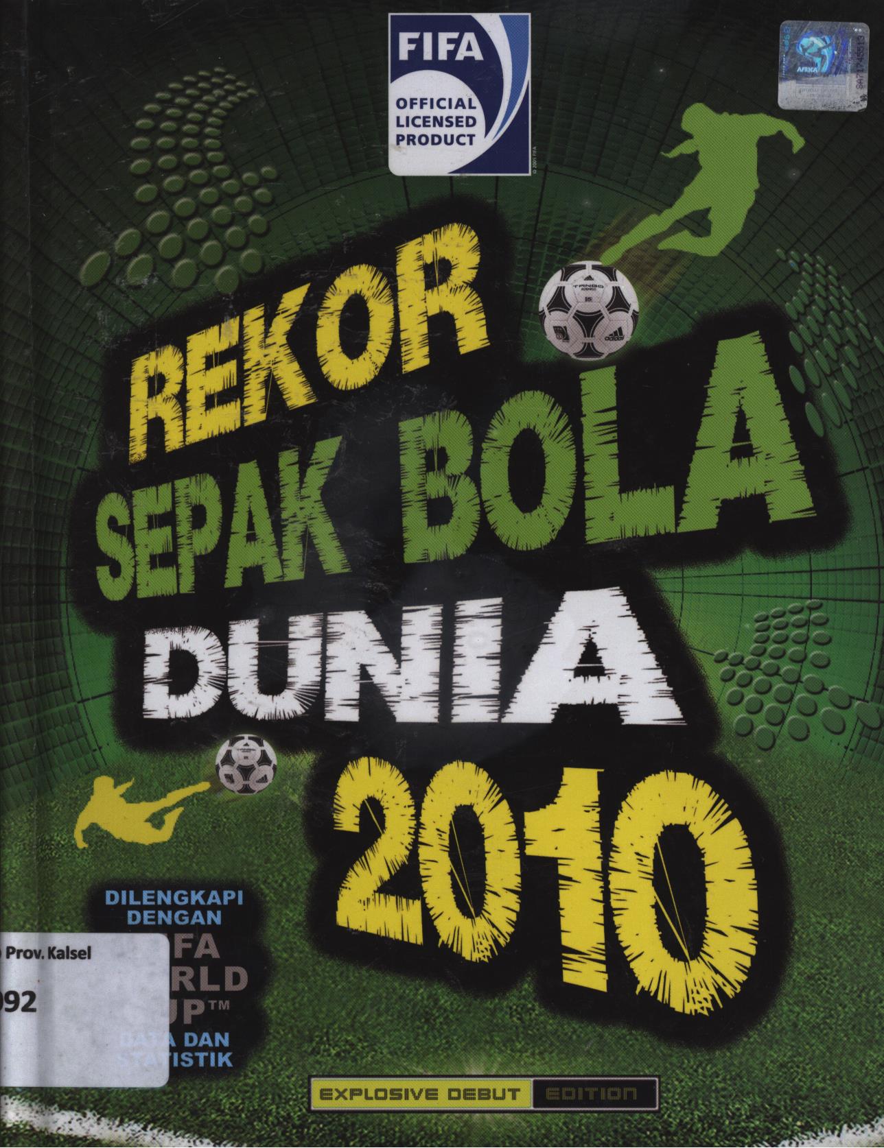 Cover Rekor sepak bola dunia 2010 / Keir Radnedge ; editor, Martin Corteel ; penerjemah, Dwimanissa Wismurti