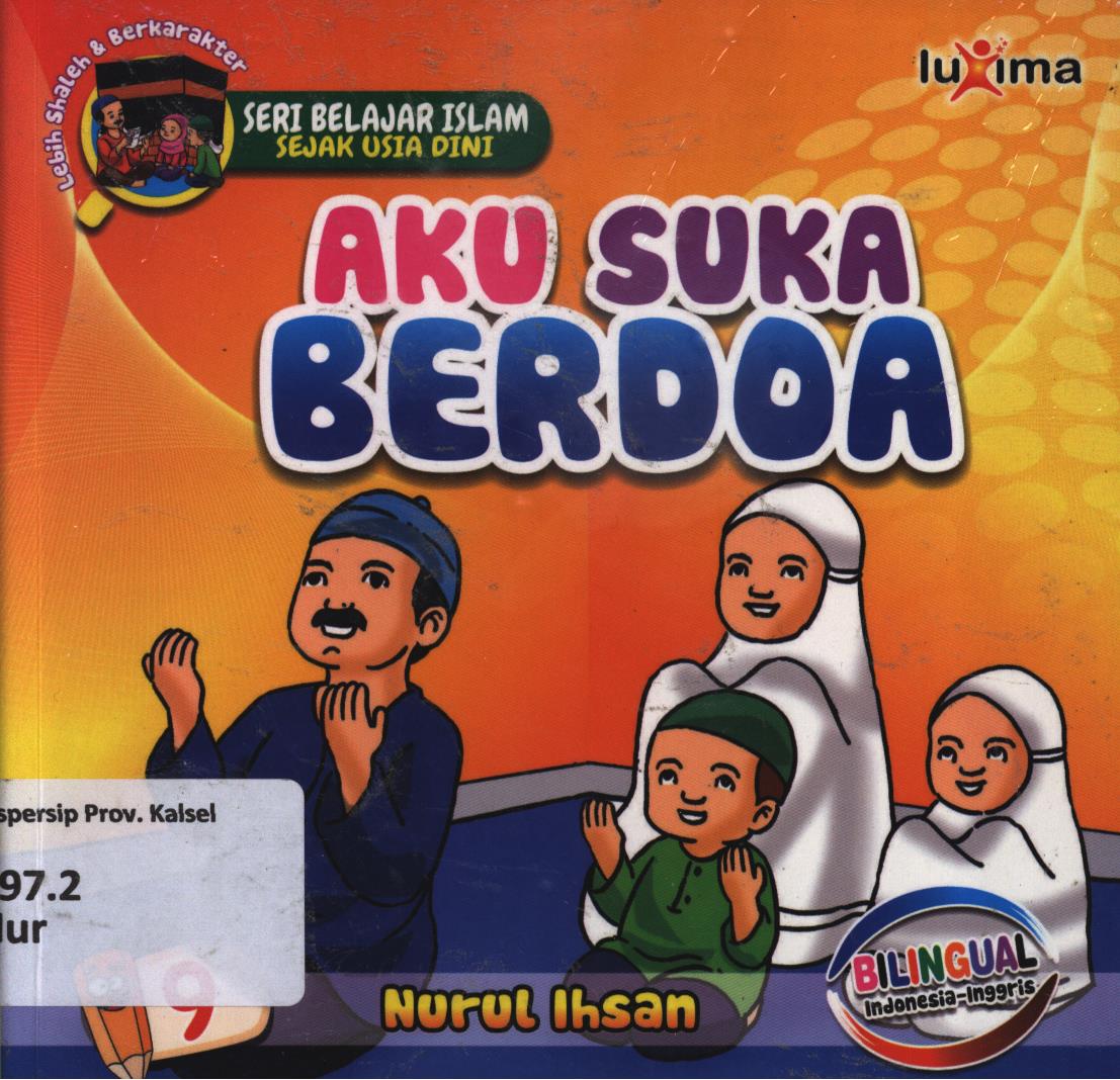 Cover Aku suka berdoa / Nurul Ihsan ; editor, Ali Ismunadi