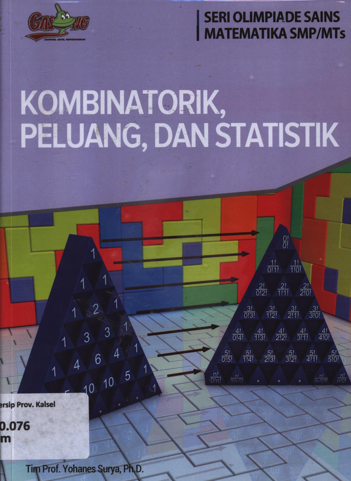 Cover Kombinatorik, peluang dan statistik / Tim Yohanes Surya, Vivi Andria, Tyas Rangga Kristianto ; editor, Tim PT. Kandel