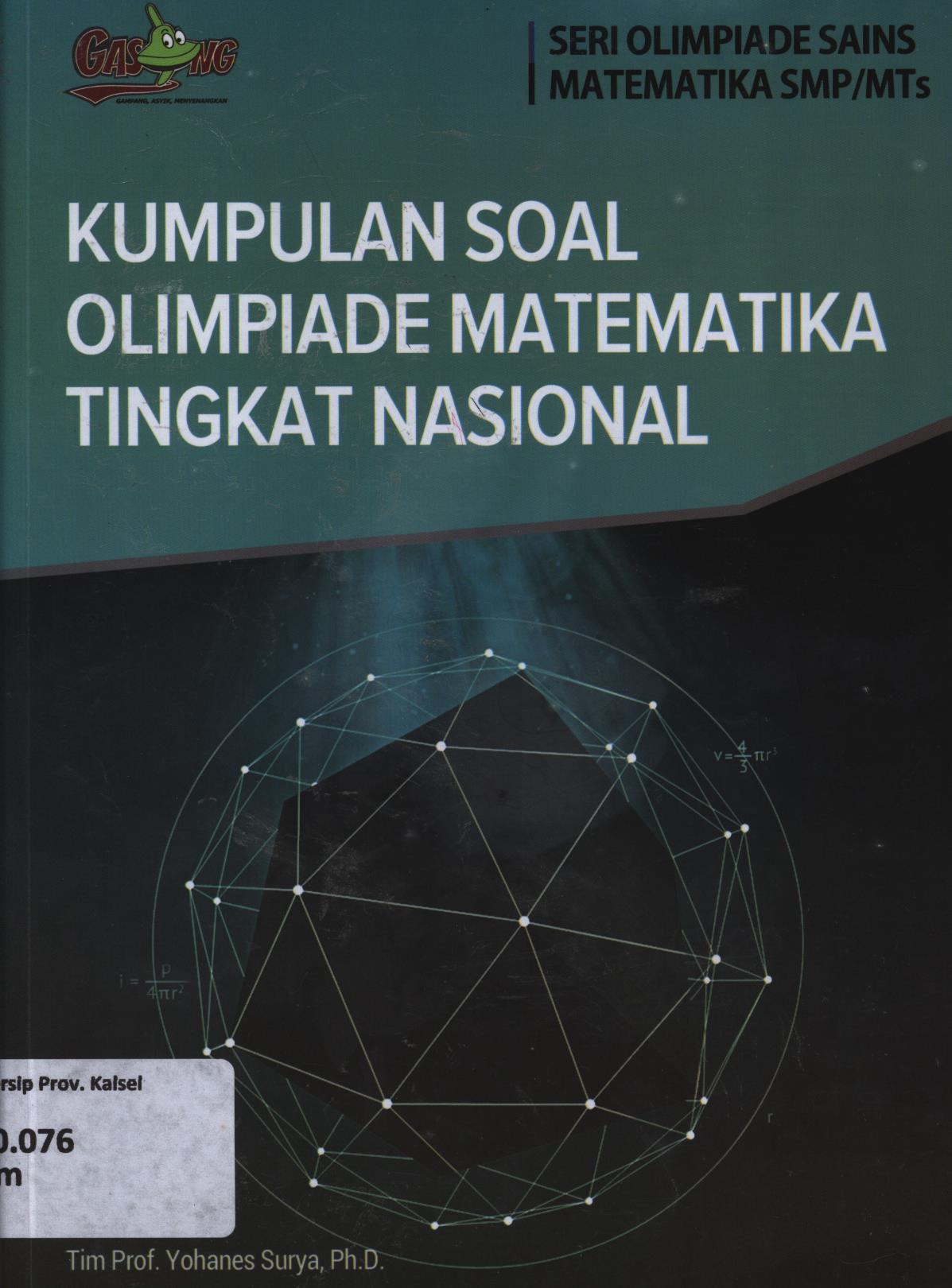 Cover Kumpulan soal olimpiade matematika tingkat nasional / Tim Yohanes Surya, Hiento Suharjo ; editor, Tim PT. Kandel