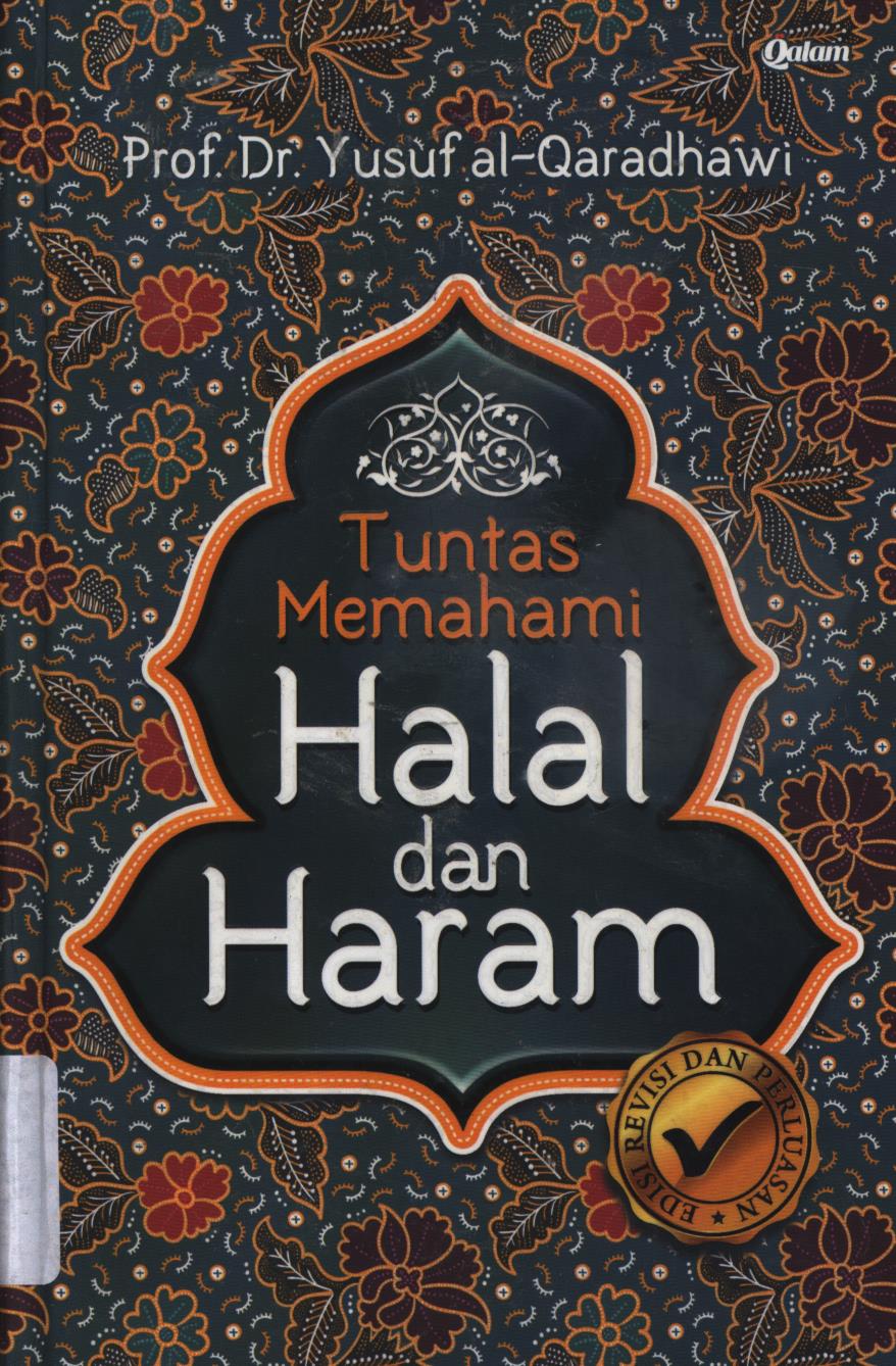 Cover Tuntas memahami halal dan haram / Yusuf al-Qaradhawi ; penerjemah, M. Ttatam Wijaya ; penyerasi, Ibnu Muhammad Salim