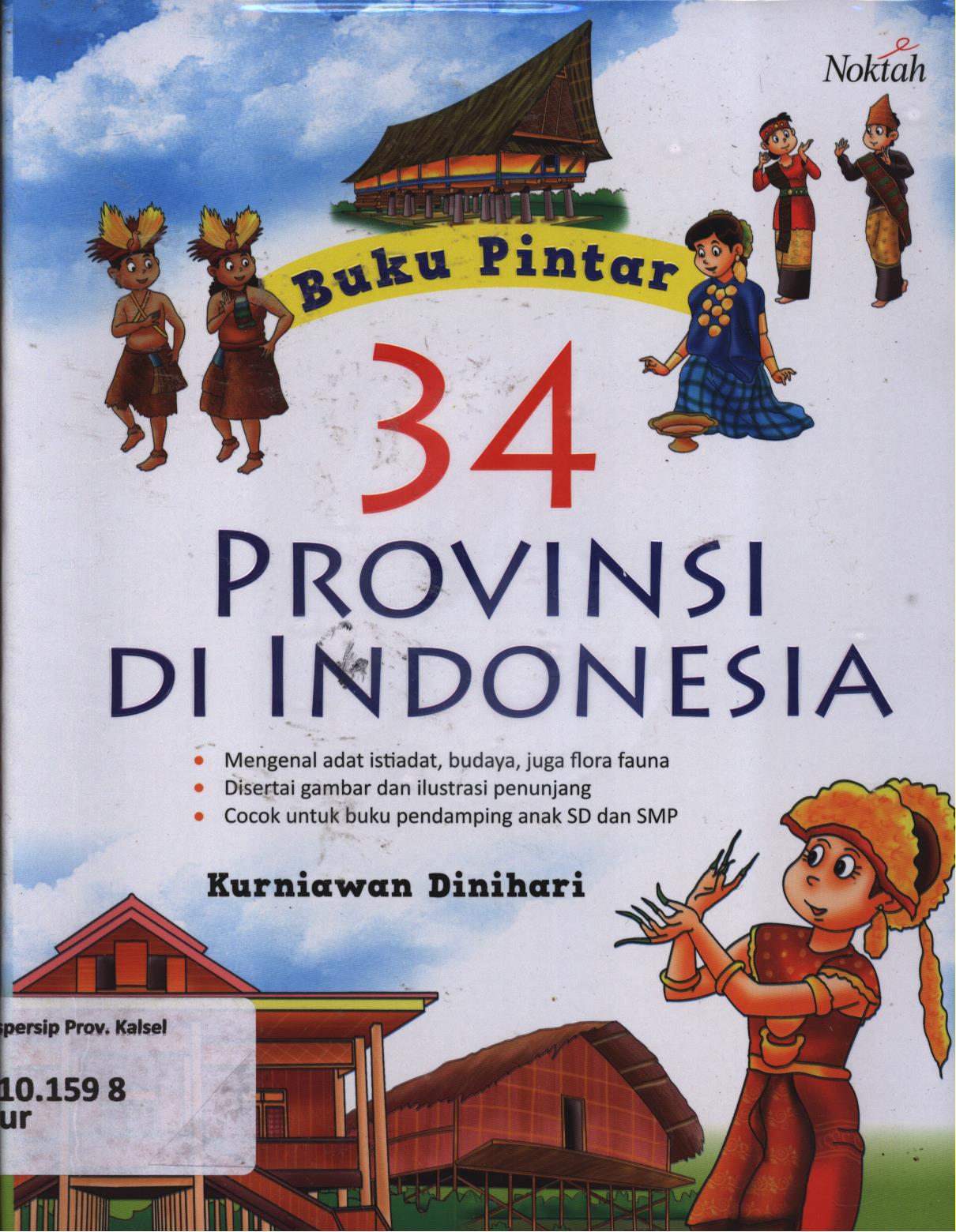Cover Buku pintar 34 provinsi di Indonesia / Kurniawan Dinihari ; editor, Adib