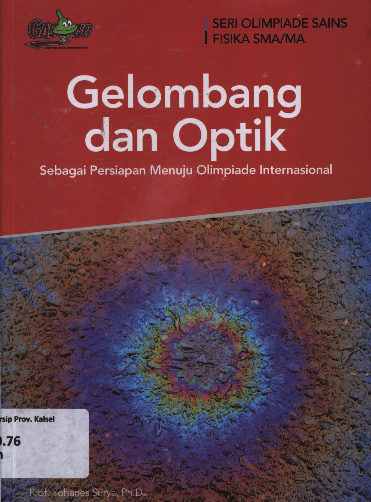 Cover Gelombang dan optik sebagai persiapan menuju olimpiade internasional / Yohanes Surya ; editor, Tim Penerbit