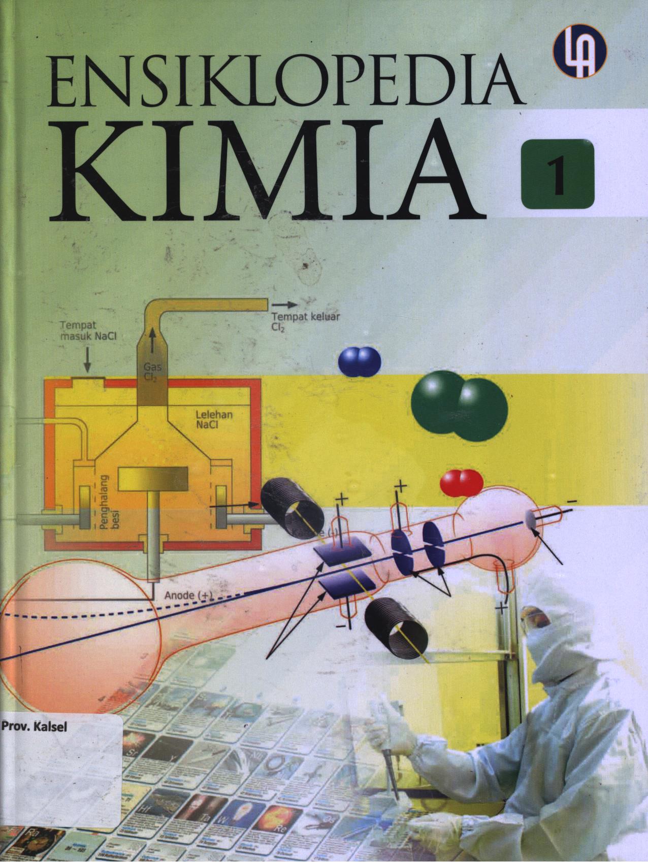 Cover Ensiklopedia kimia 1 / Agus salam, David Dwi Wicaksono ; editor, Prasto Nurdiyanto, Beny Aditya