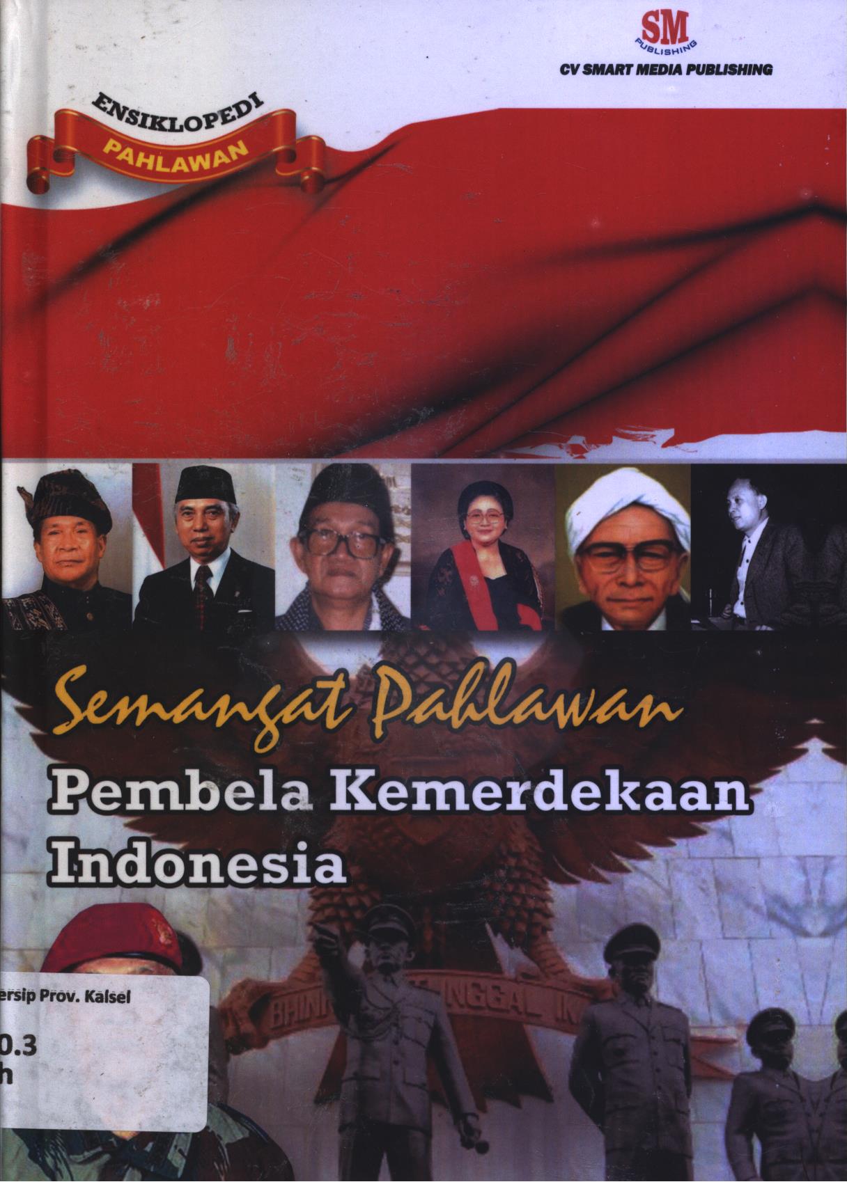 Cover Semangat pahlawan pembela kemerdekaan Indonesia / R. Toto Sugiharto...[et.al] ; editor, Nita Anggraeni