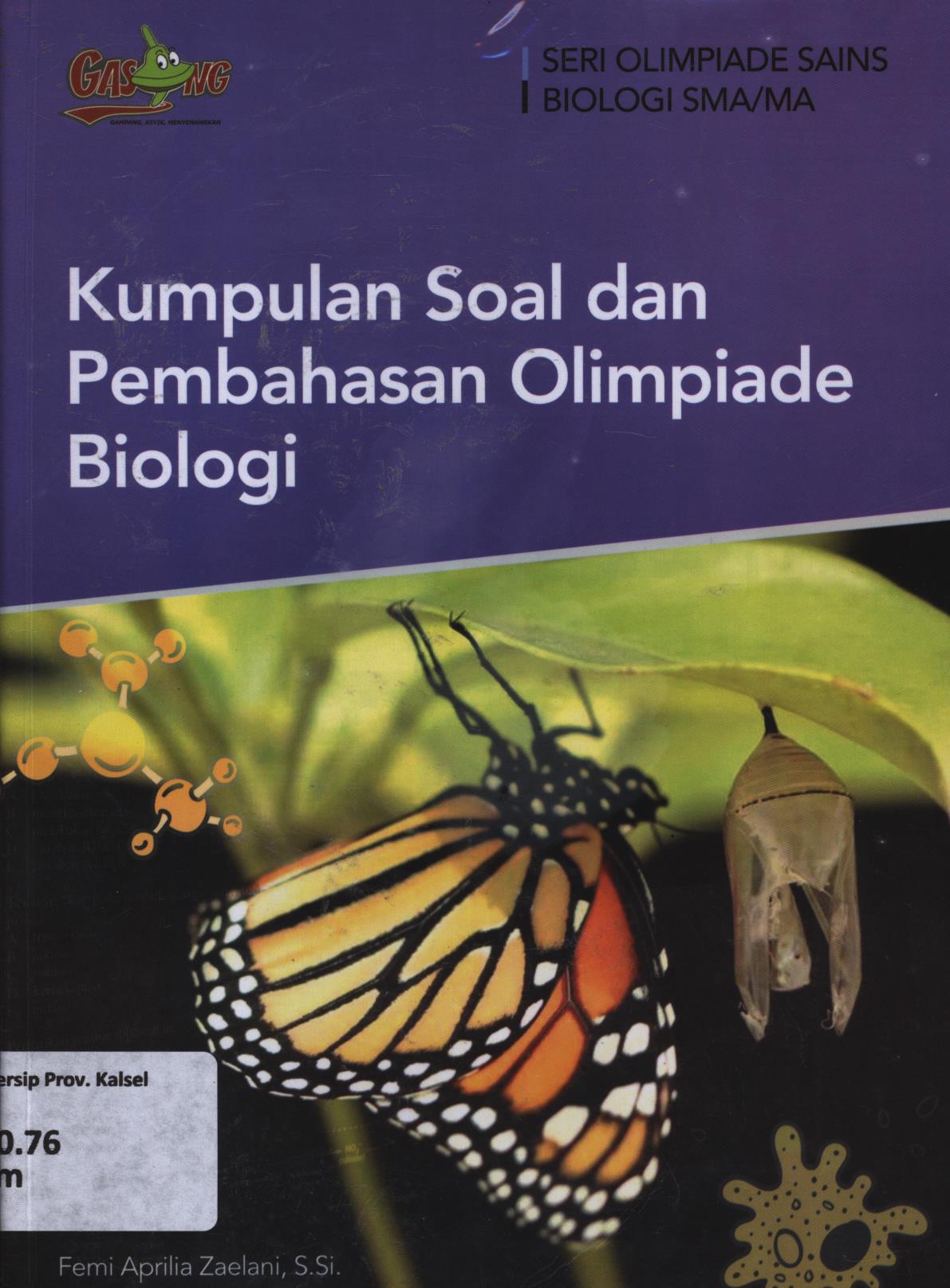 Cover Kumpulan soal dan pembahasan olimpiade Biologi / Femi Aprilli Zaelani ; editor, Tim Penerbit