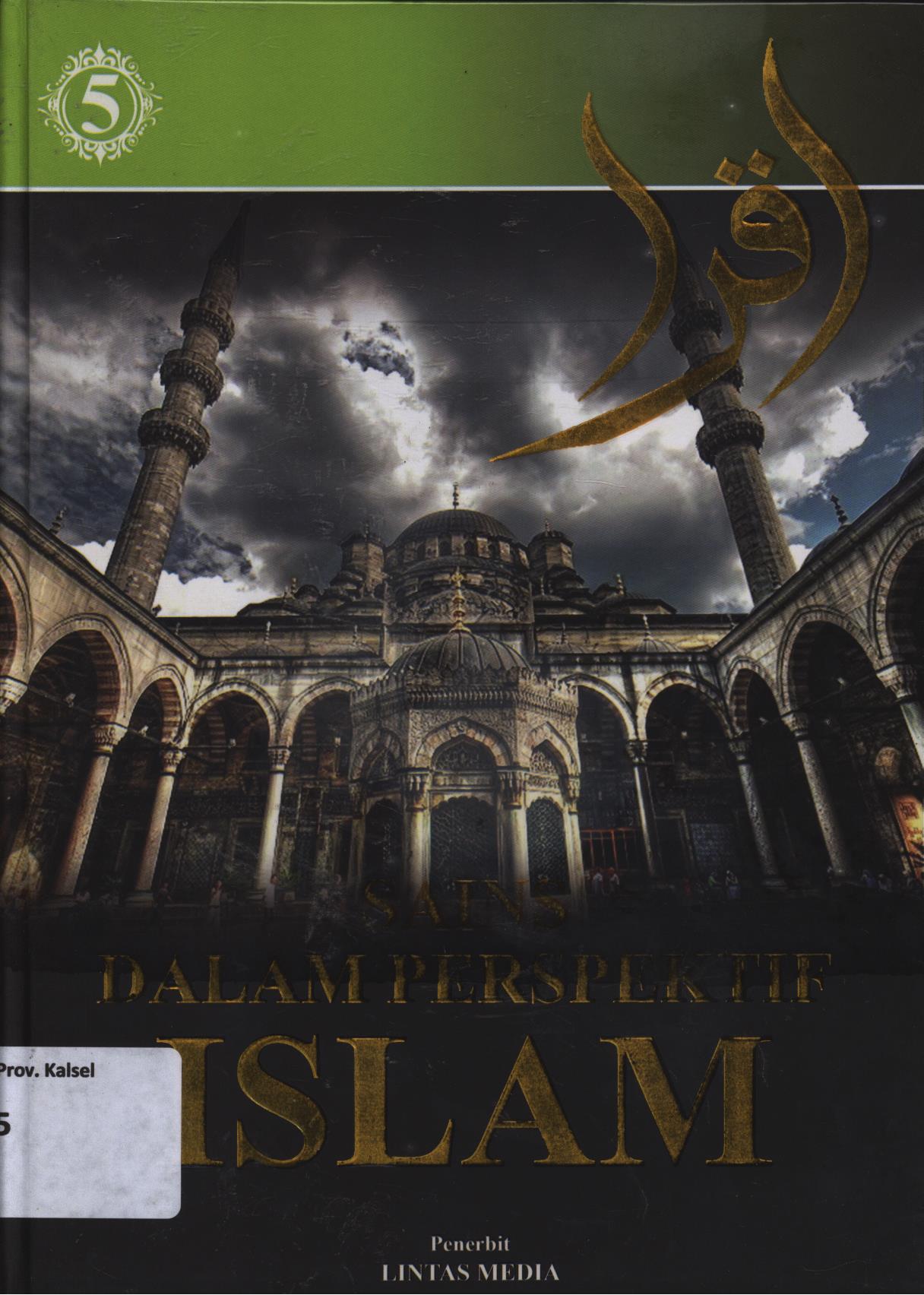 Cover Sains dalam perspektif Islam jilid 5 / editor, Addys Aldizar, Ahmad Rifai, Hidayah