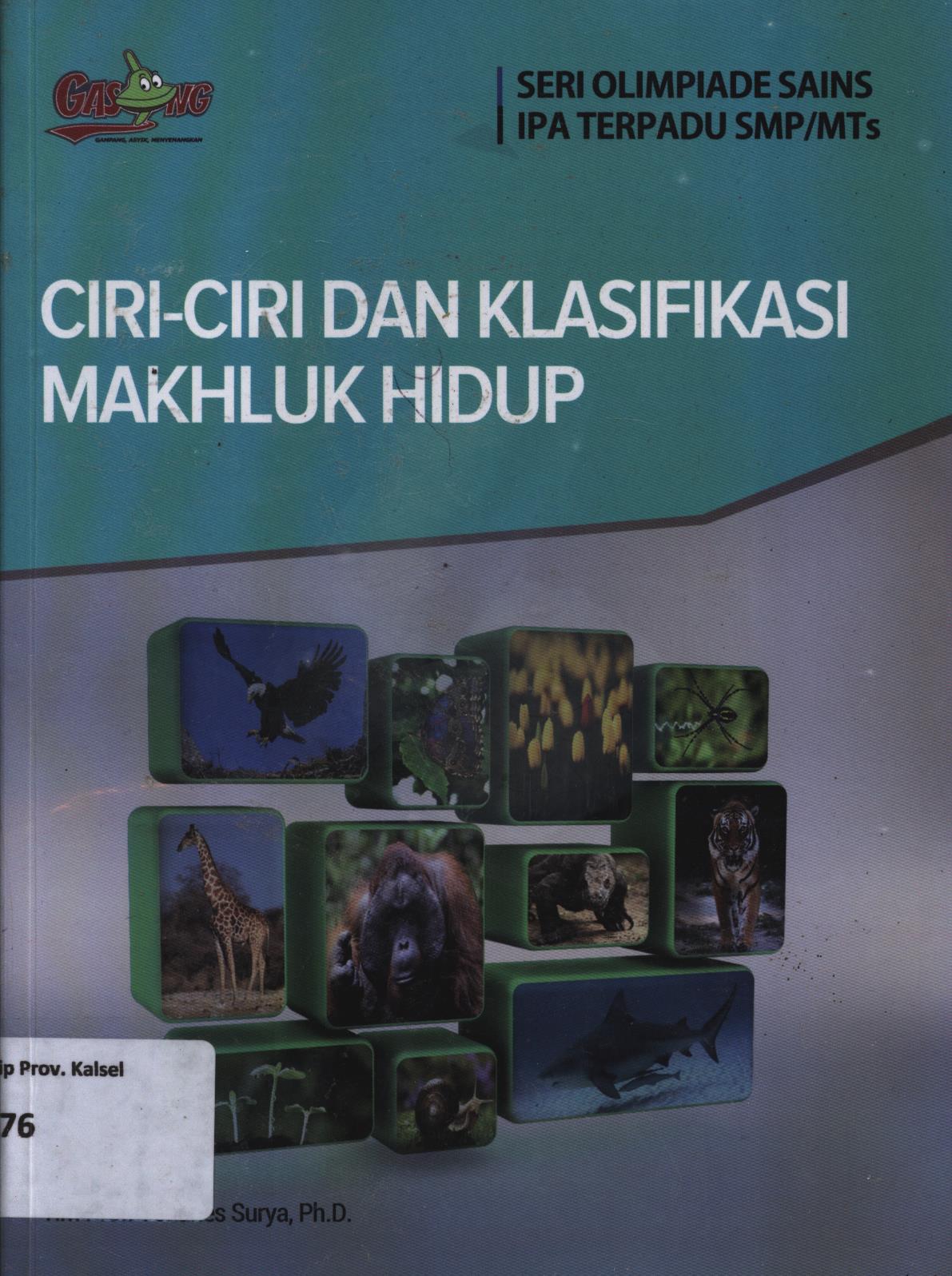 Cover Ciri-ciri dan klasifikasi makhluk hidup / Tim Yohanes Surya, Femi Aprilia  Zaelani ; editor, Tim PT Kandel