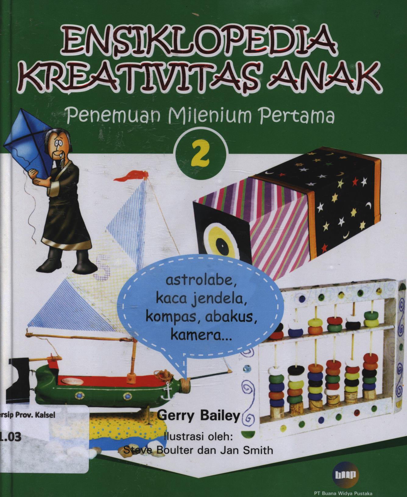 Cover Ensiklopedia kreativitas anak 2 :  Penemuan milenium pertama / Gerry Bailey ; editor, Christianne Jones