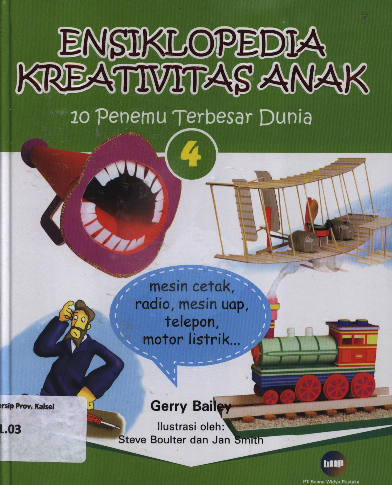 Cover Ensiklopedia kreativitas anak 4 :  10 penemu terbesar dunia / Gerry Bailey ; editor, Christianne Jones
