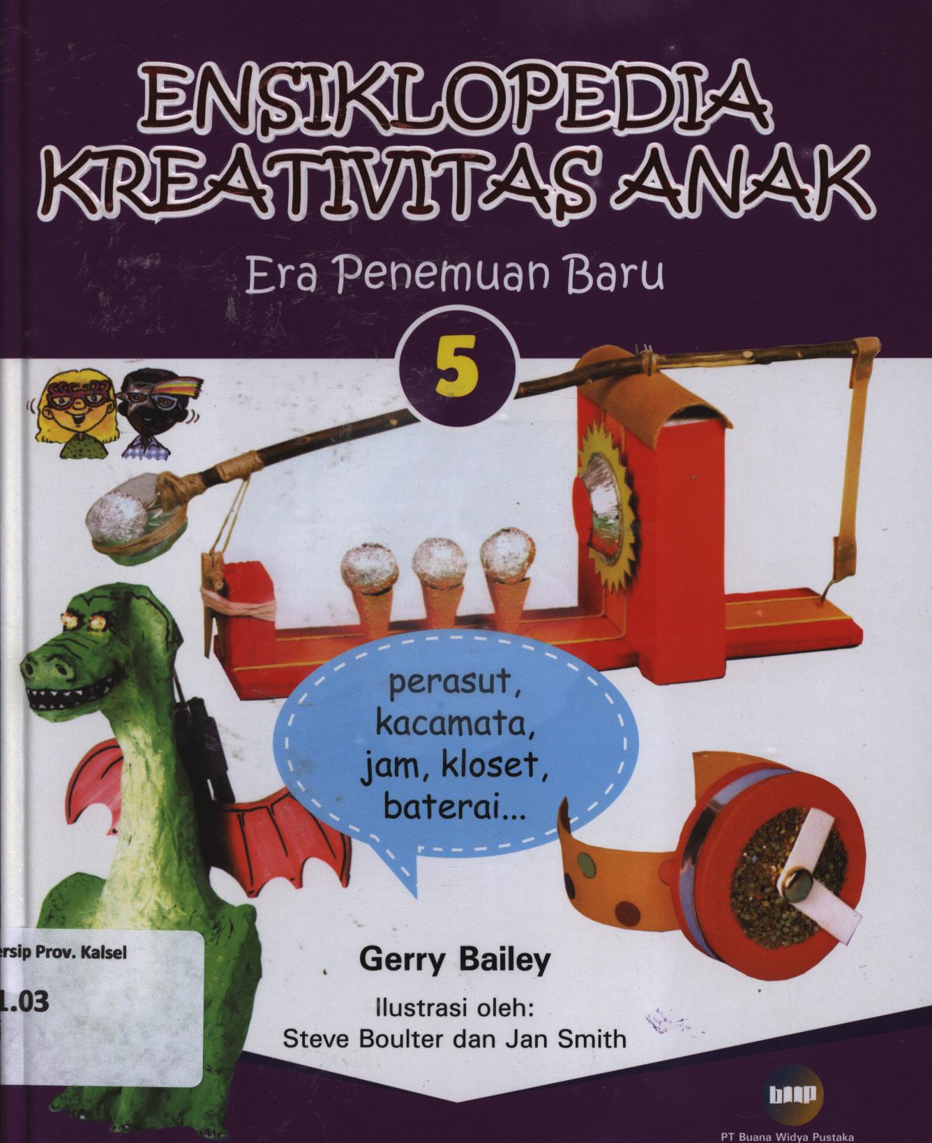 Cover Ensiklopedia kreativitas anak 5 :  Era penemuan baru / Gerry Bailey ; editor, Christianne Jones