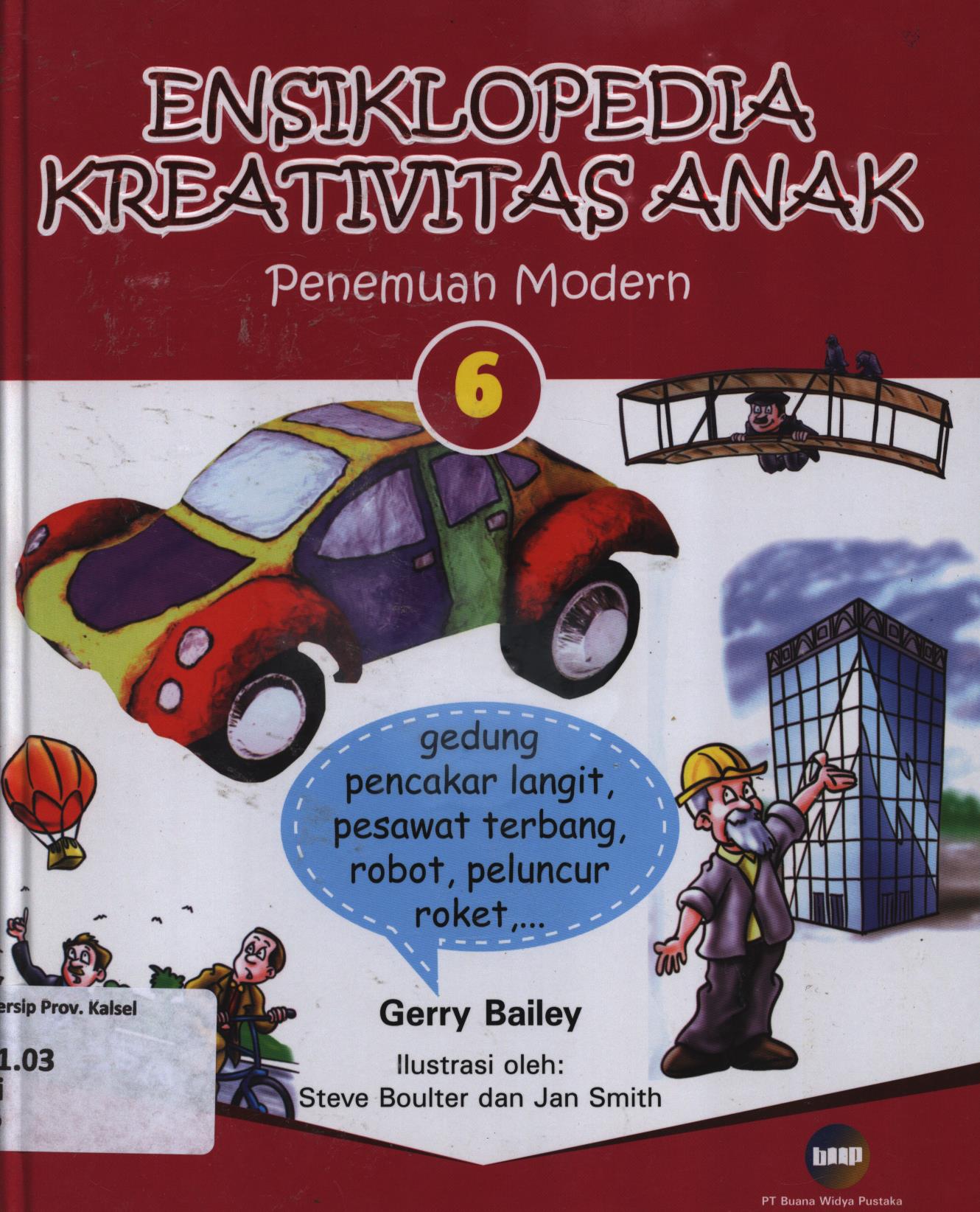 Cover Ensiklopedia kreativitas anak 6 :  Penemuan Modern / Gerry Bailey ; editor, Christianne Jones