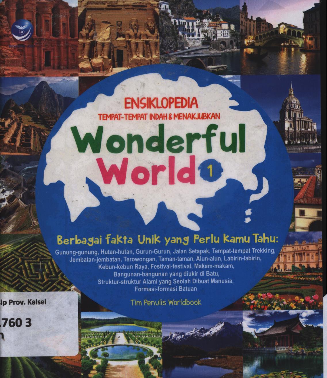 Cover Wonderful world 1 :  Ensiklopedia tempat-tempat indah dan menakjubkan / Tim Penulis Worldbook ; editor, Maya