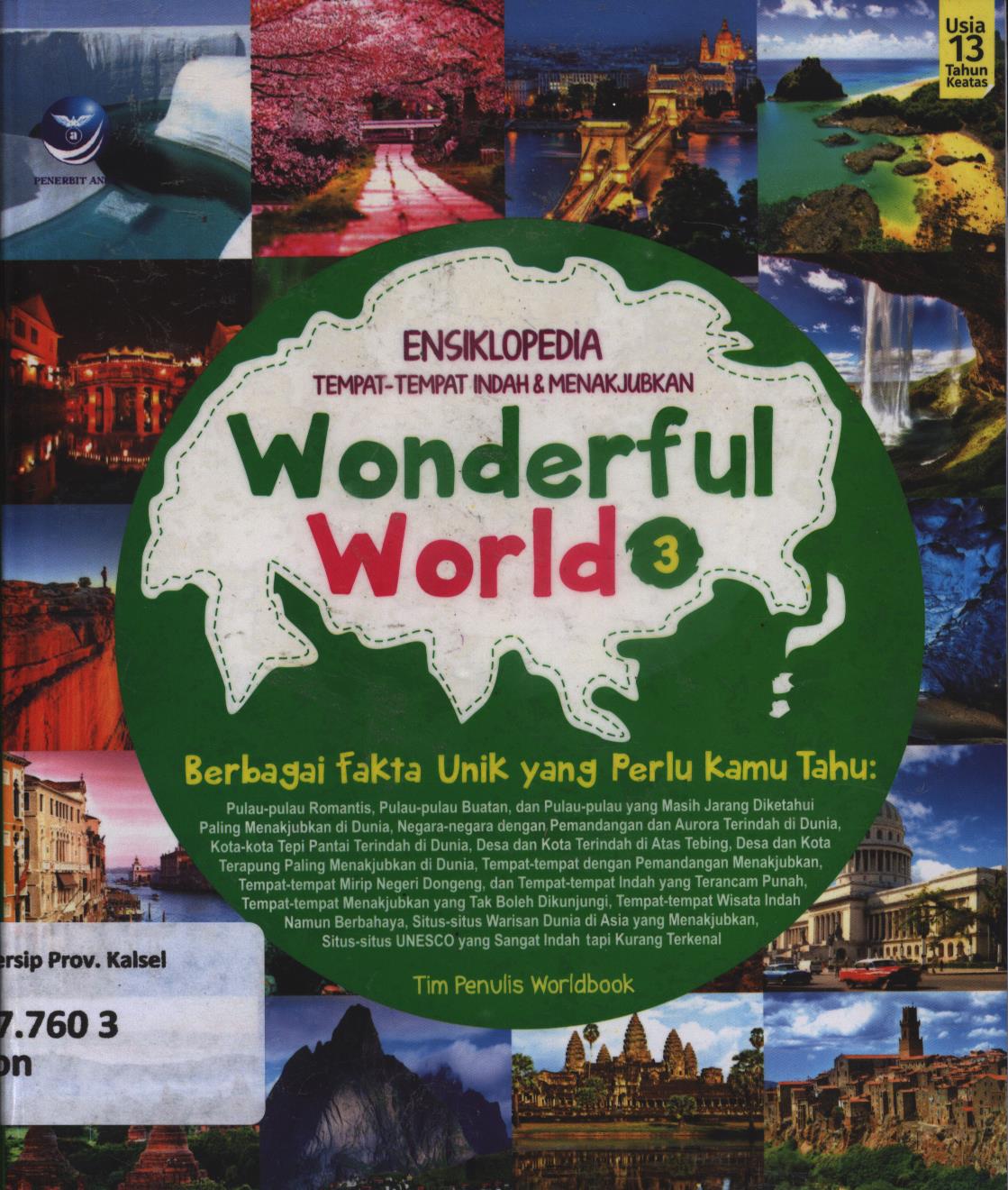 Cover Wonderful world 3 :  Ensiklopedia tempat-tempat indah dan menakjubkan / Tim Penulis Worldbook ; editor, Maya