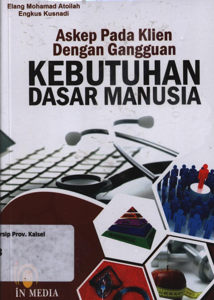 Cover Askep pada klien dengan gangguan kebutuhan dasar manusia / Elang Mohammad Atoilah, Engkus Kusnadi