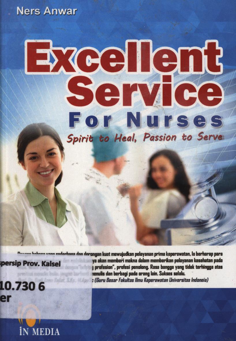 Cover Excellent service for nurses :  Spirit to heal, passion to serve / Ners Anwar