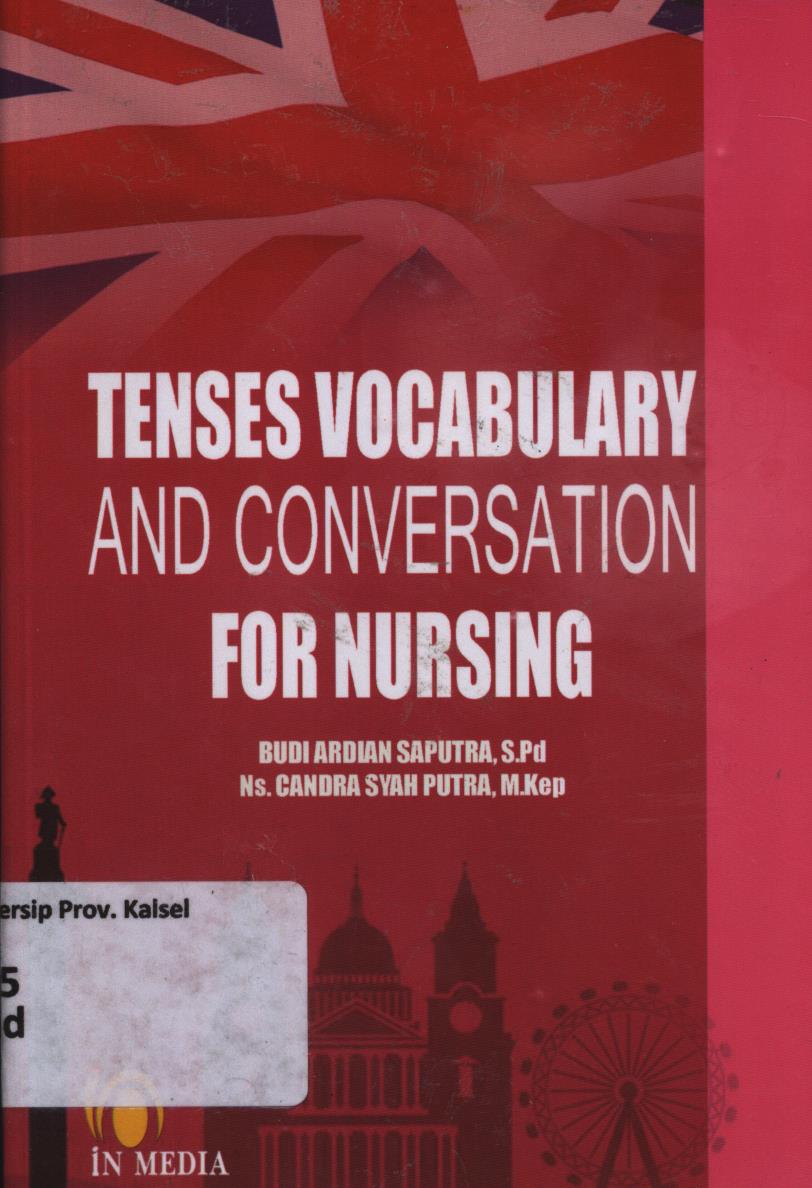 Cover Tenses vocabulary and coversation for nursing / Budi Ardian Saputra, Ns Candra Syah Putra