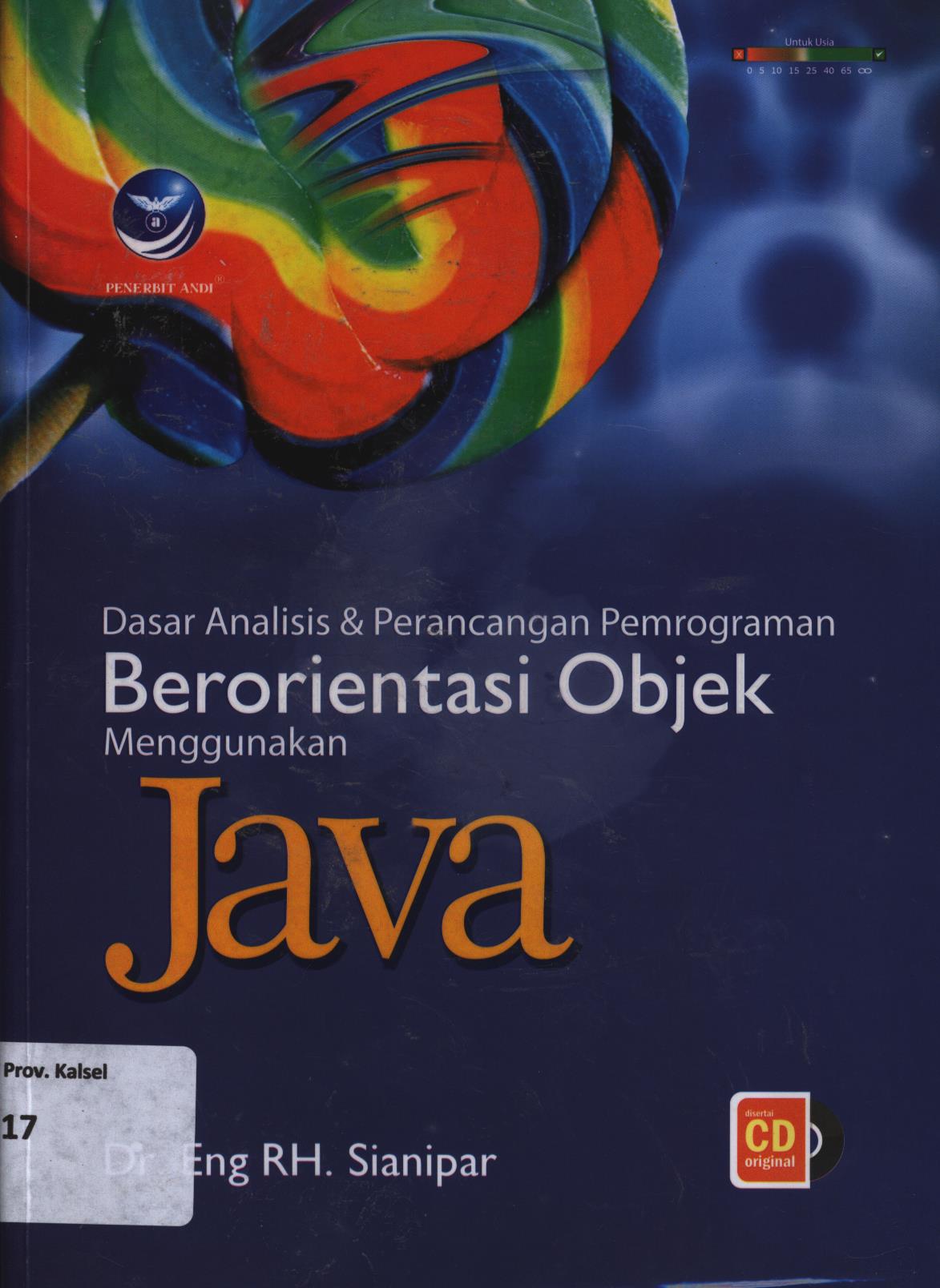 Cover Dasar analisis & perancangan pemrograman berorientasi objek menggunakan java / RH. Sianipar ; editor, Ignas