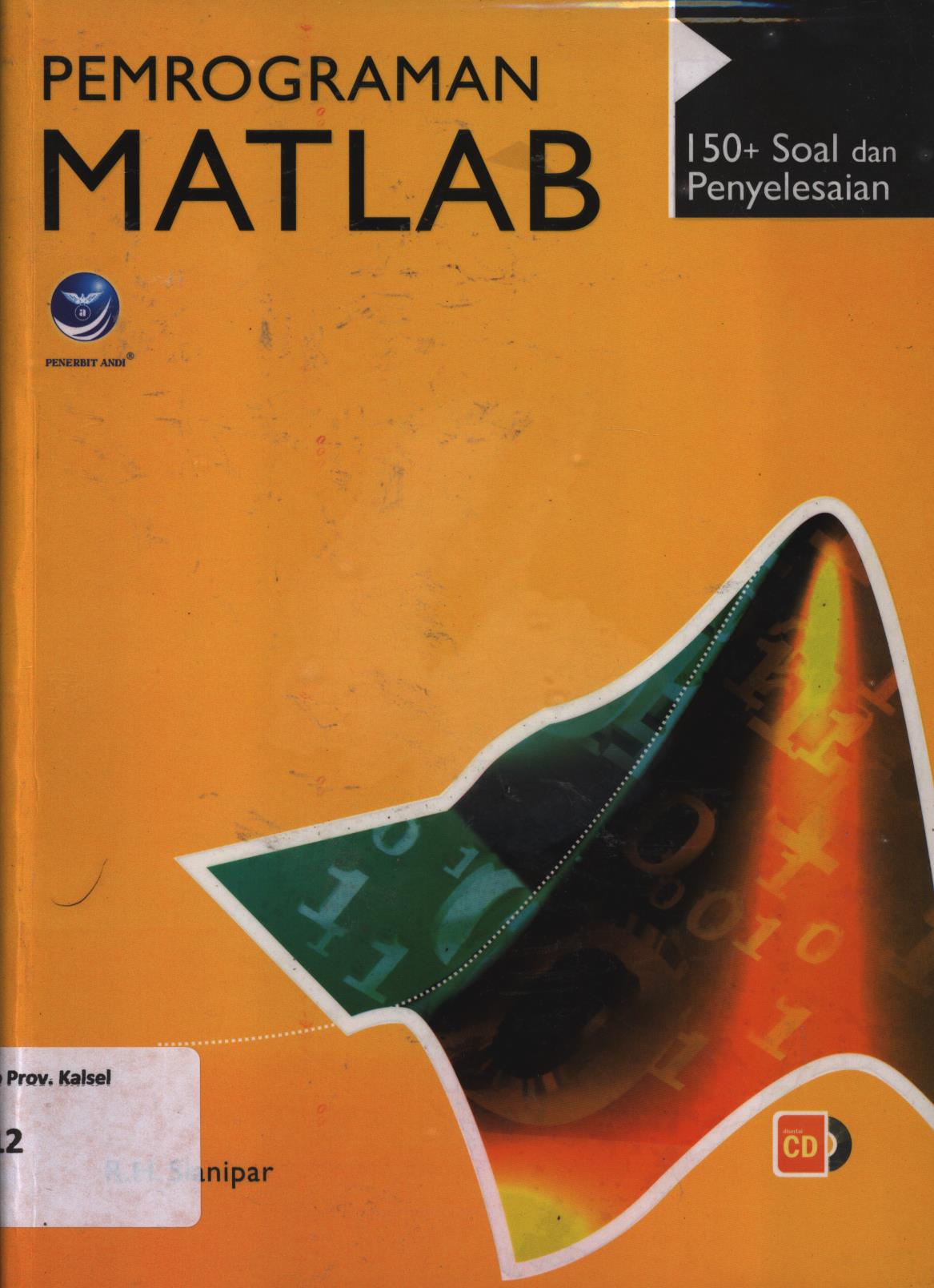 Cover Pemrograman matlab 150 + soal dan penyelesaian / RH. Sianipar ; editor, FI. Sigit Suyantoro