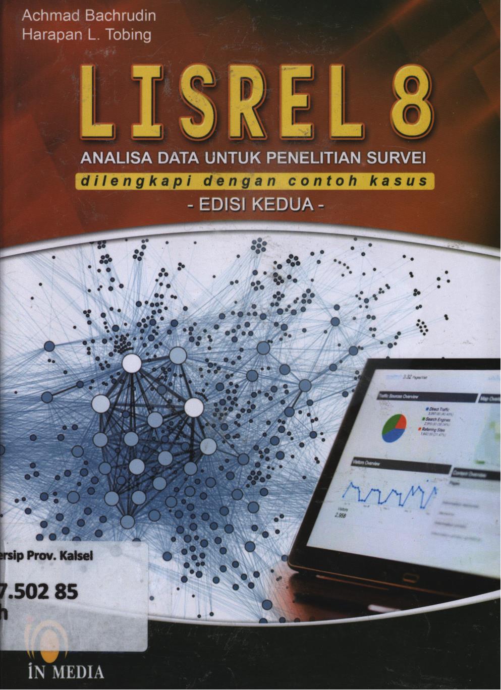 Cover Lisrel 8 analisis data untuk penelitian survei dilengkapi dengan contoh kasus / Achmad Bacrudin, Harapan L.Tobing