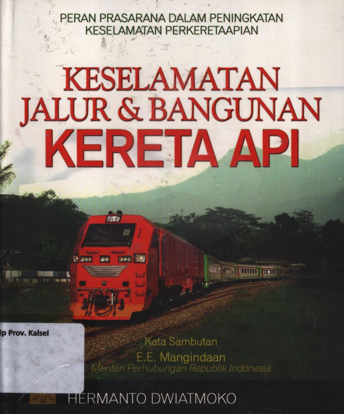 Cover Keselamatan jalur dan bangunan kereta api :  Peran prasarana dalam peningkatan keselamatan perkeretaanapian / Hermanto Dwiatmoko