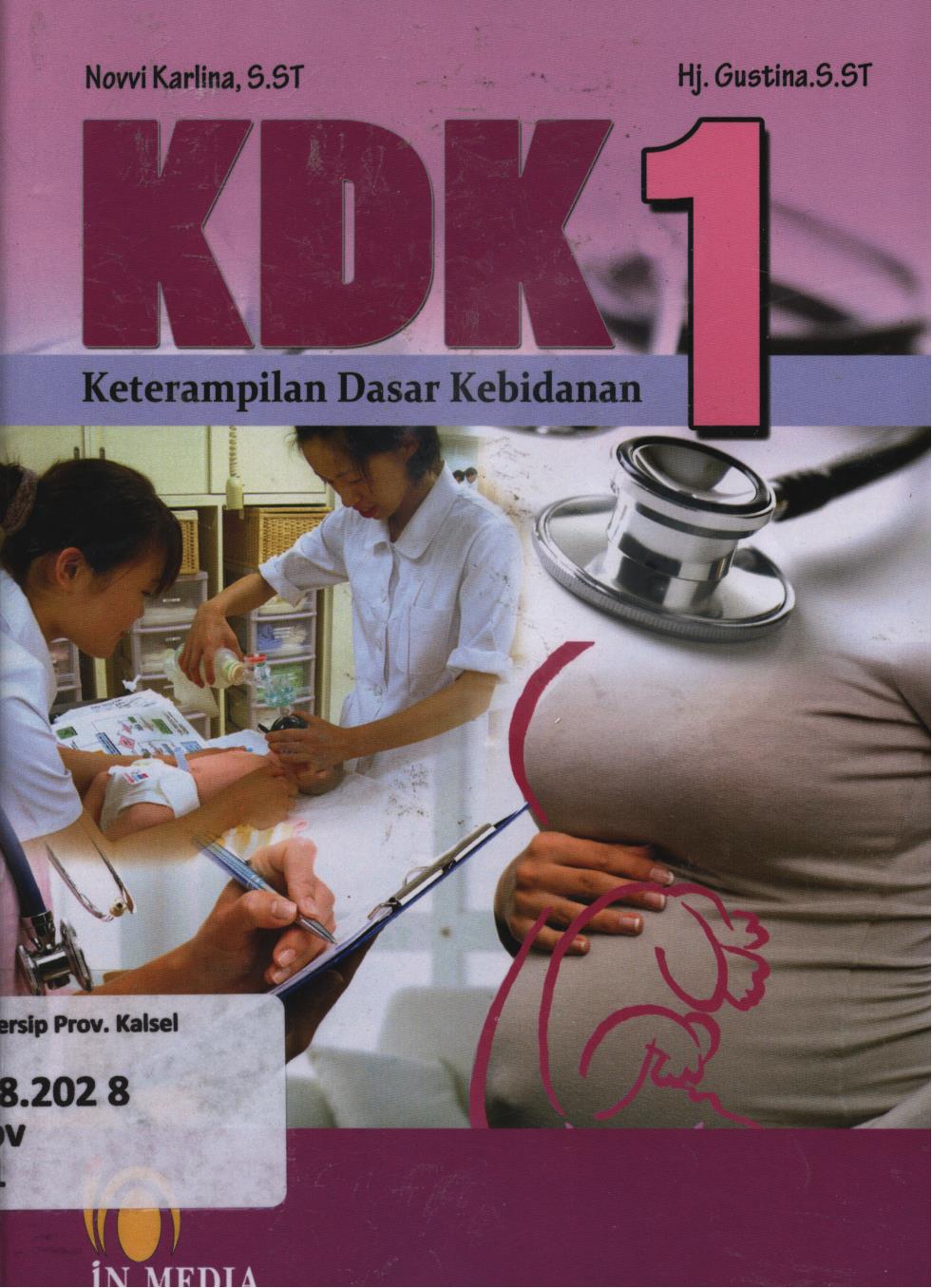Cover Keterampilan dasar kebidanan 1 / Novvi Karlina, Hj. Gustina