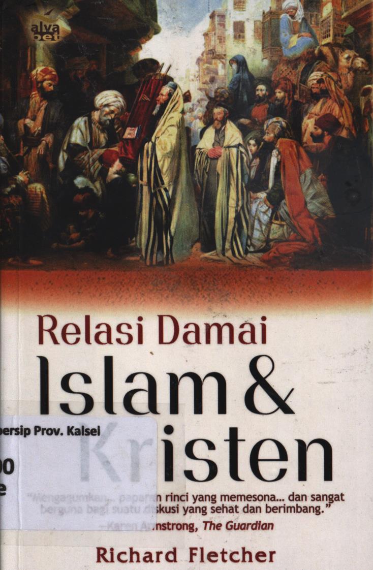 Cover Relasi dalam Islam dan Kristen / Richard Fletcher ; penerjemah, Abdul Malik ; editor, Syaiful Hakim