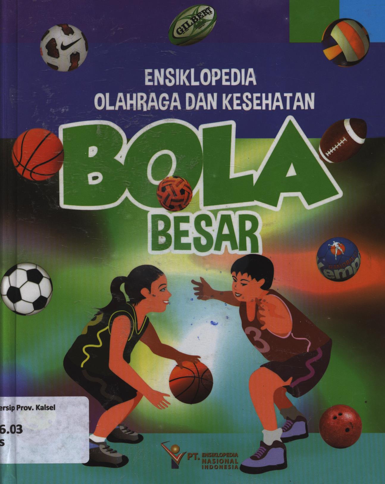 Cover Ensiklopdia olahraga dan kesehatan 2 :  Bola besar / Cheicia Ch. Meizar
