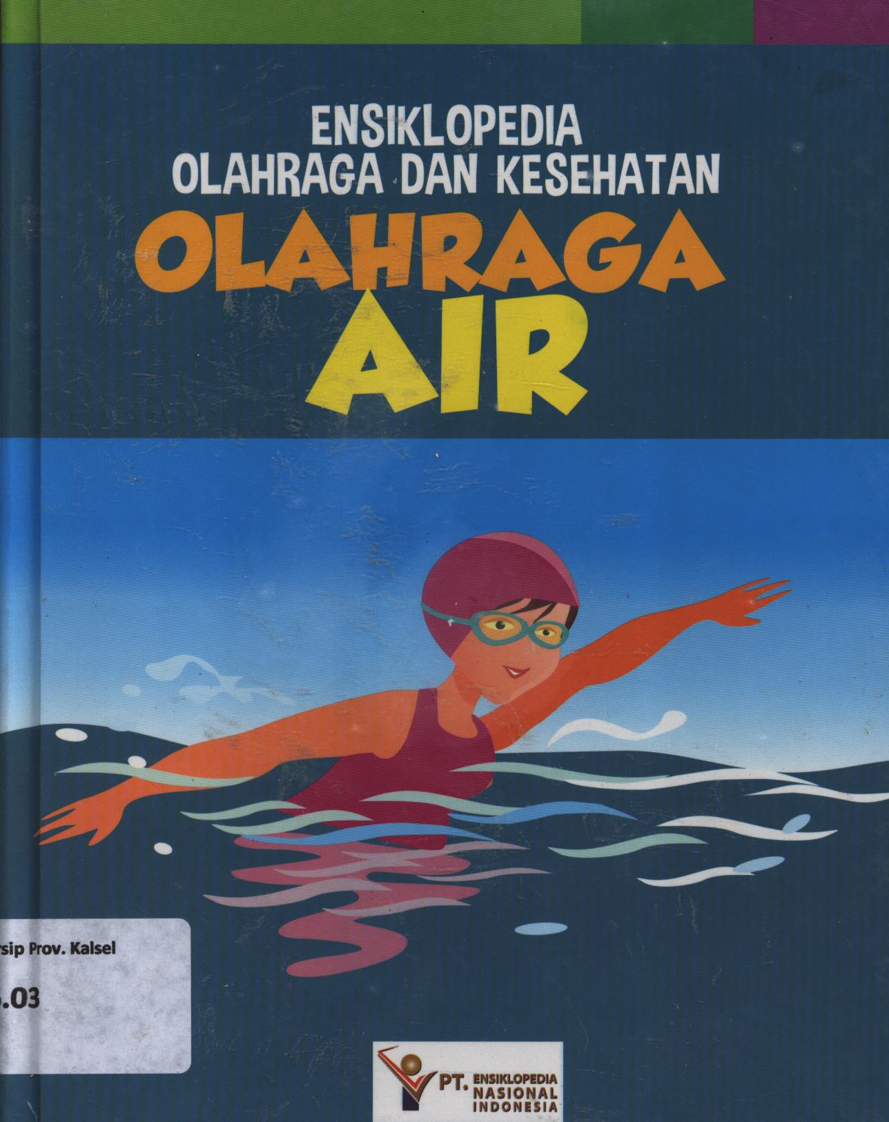 Cover Ensiklopdia olahraga dan kesehatan 4 :  Olahraga Air / Cheicia Ch. Meizar