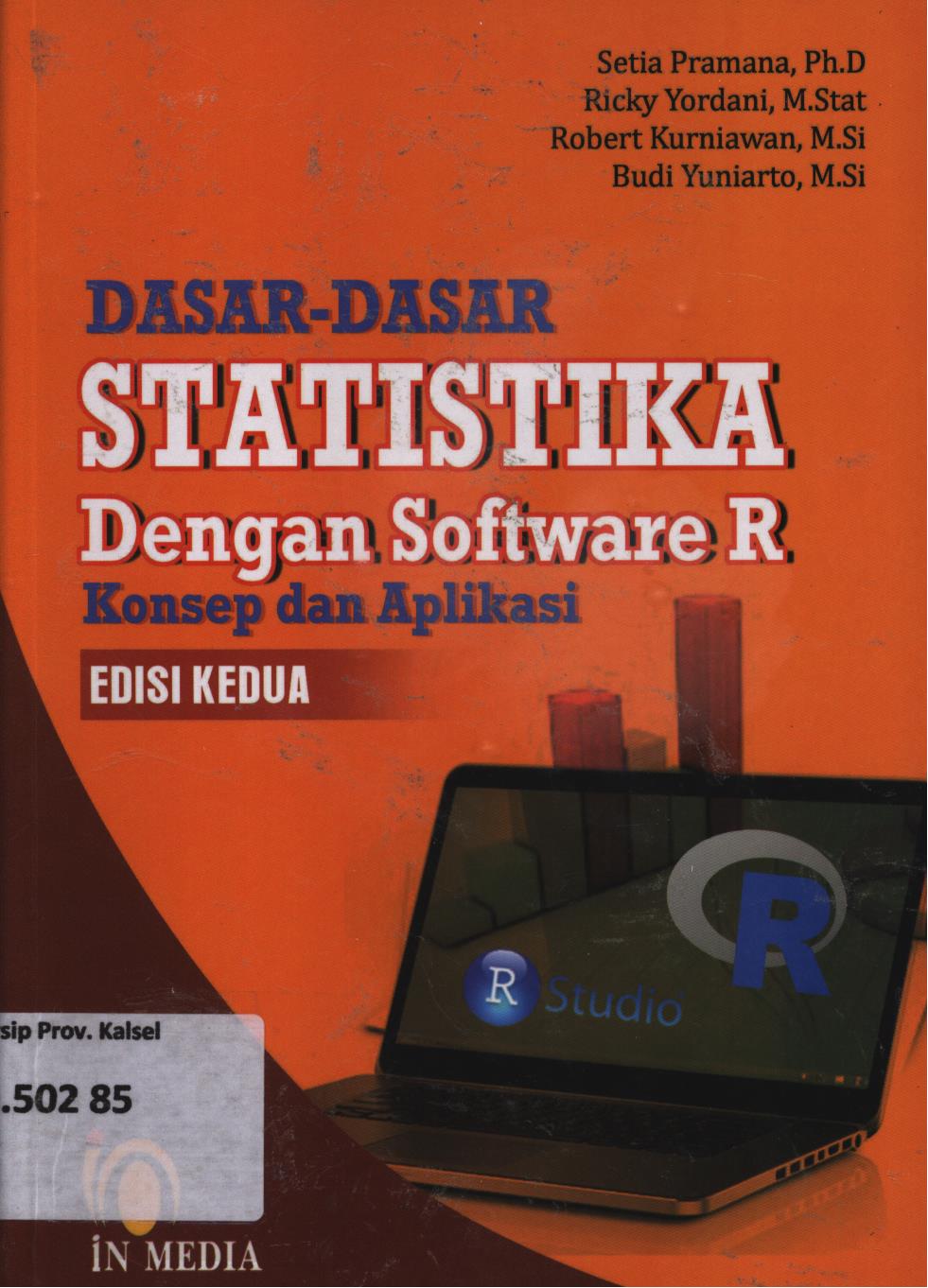Cover Dasar-dasar statistika dengan software R konsep dan aplikasi edisi kedua / Setia Pramana...[et.al.]
