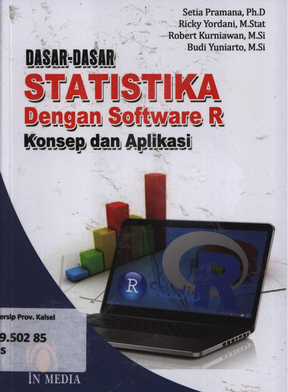 Cover Dasar-dasar statistika dengan software R konsep dan aplikasi / Setia Pramana...[et.al.]
