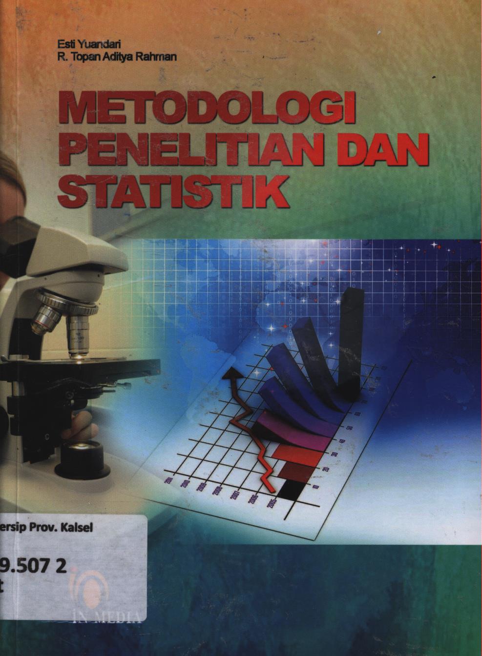 Cover Metodologi penelitian dan statistika / Esti Yuandari, R.Topan Aditya Rahman