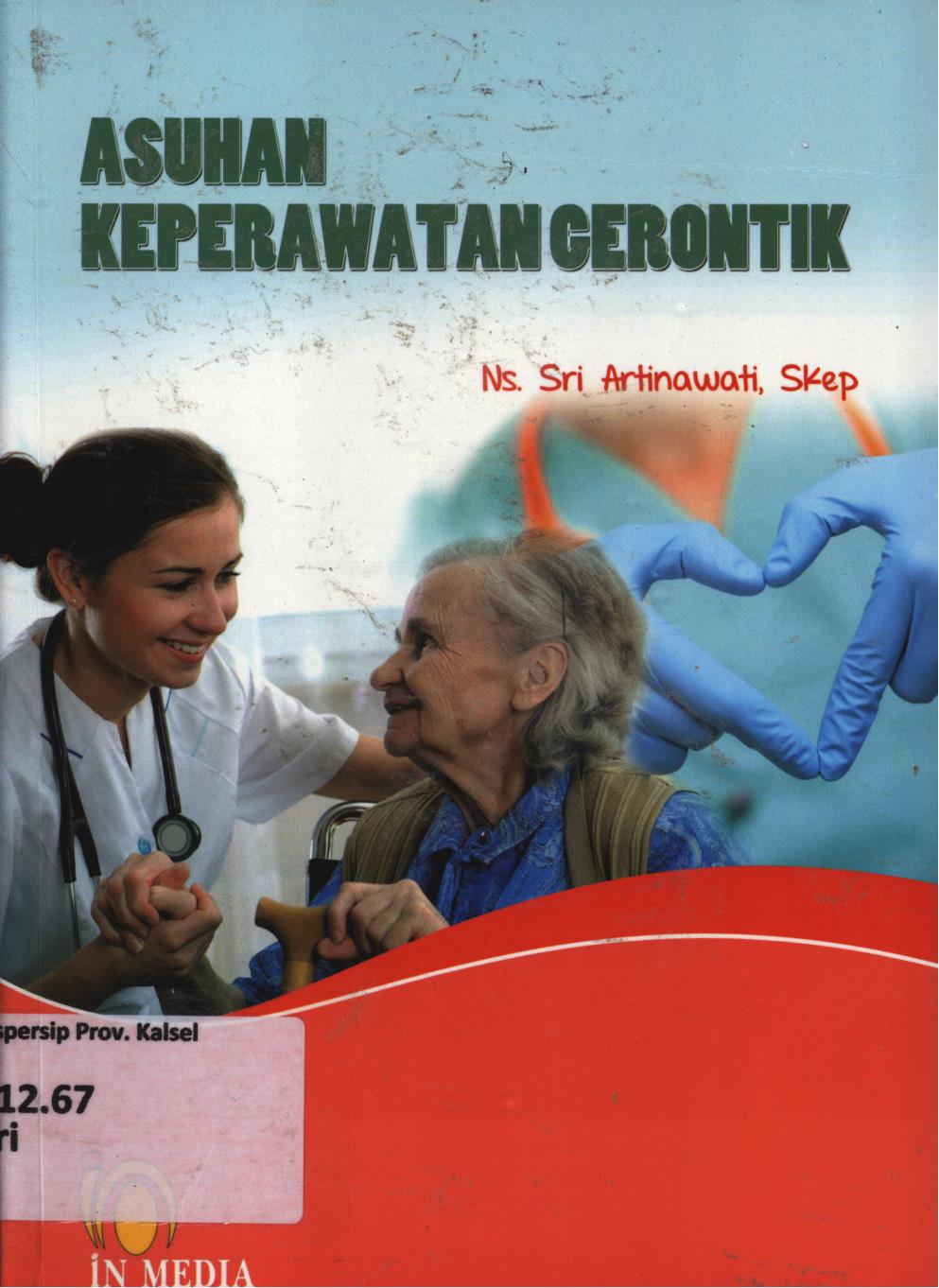 Cover Asuhan keperawatan gerontik / Ns.Sri Artinawati
