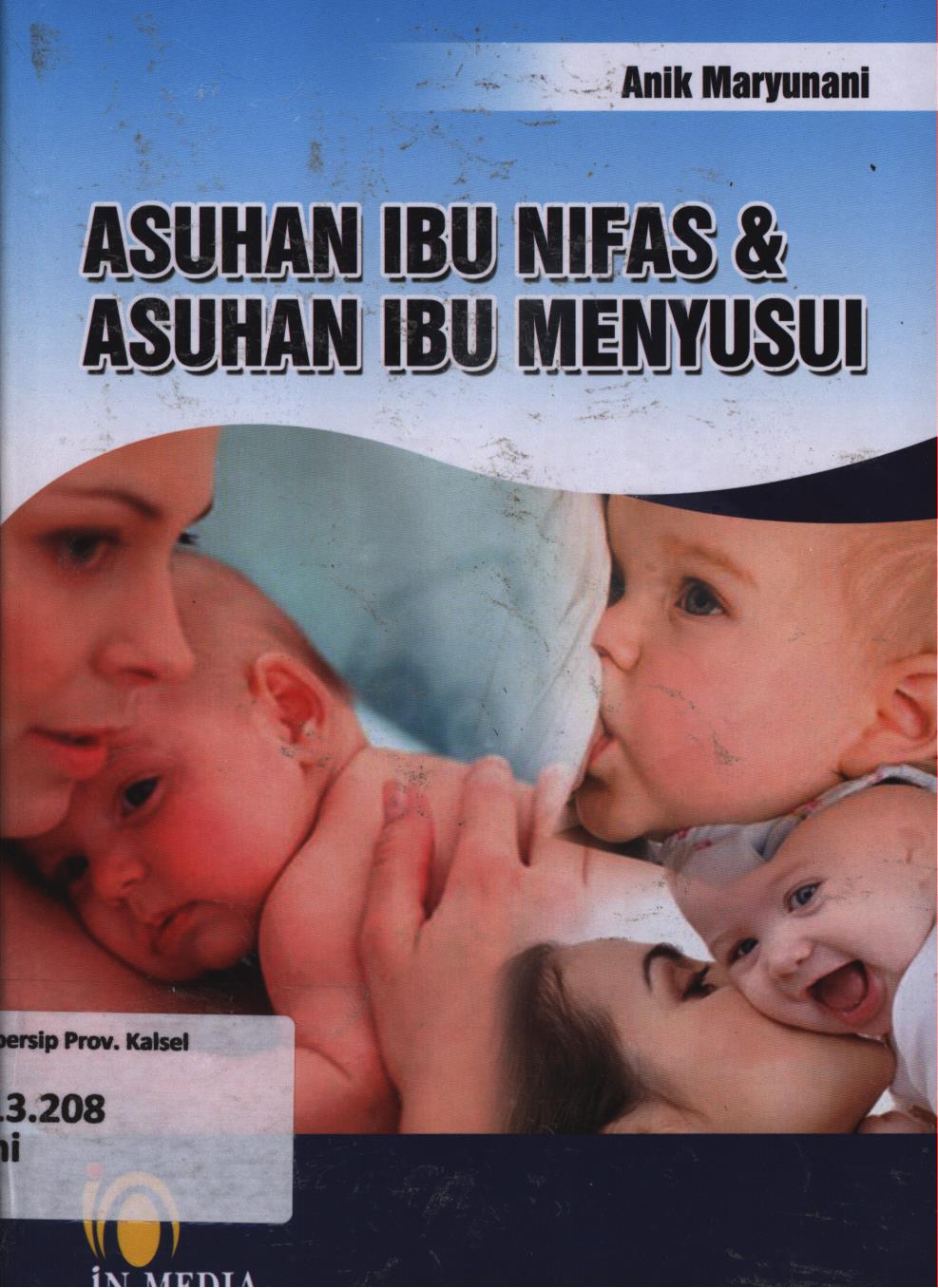 Cover Asuhan ibu nifas dan asuhan ibu menyusui / Anik Maryunani