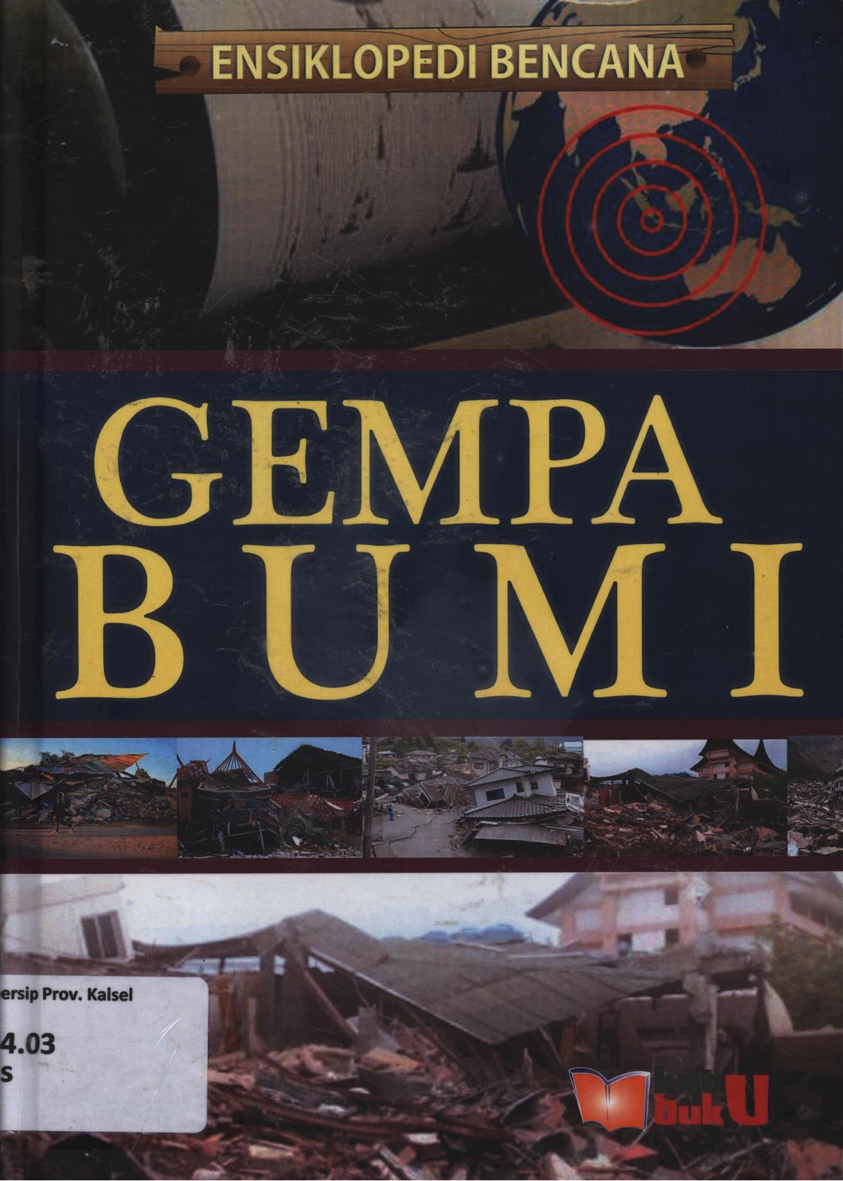 Cover Ensiklopedi bencana 2 :  Gempa bumi / Rani Siti Fitriani...[et.al.] ; editor, Nita Angraeni