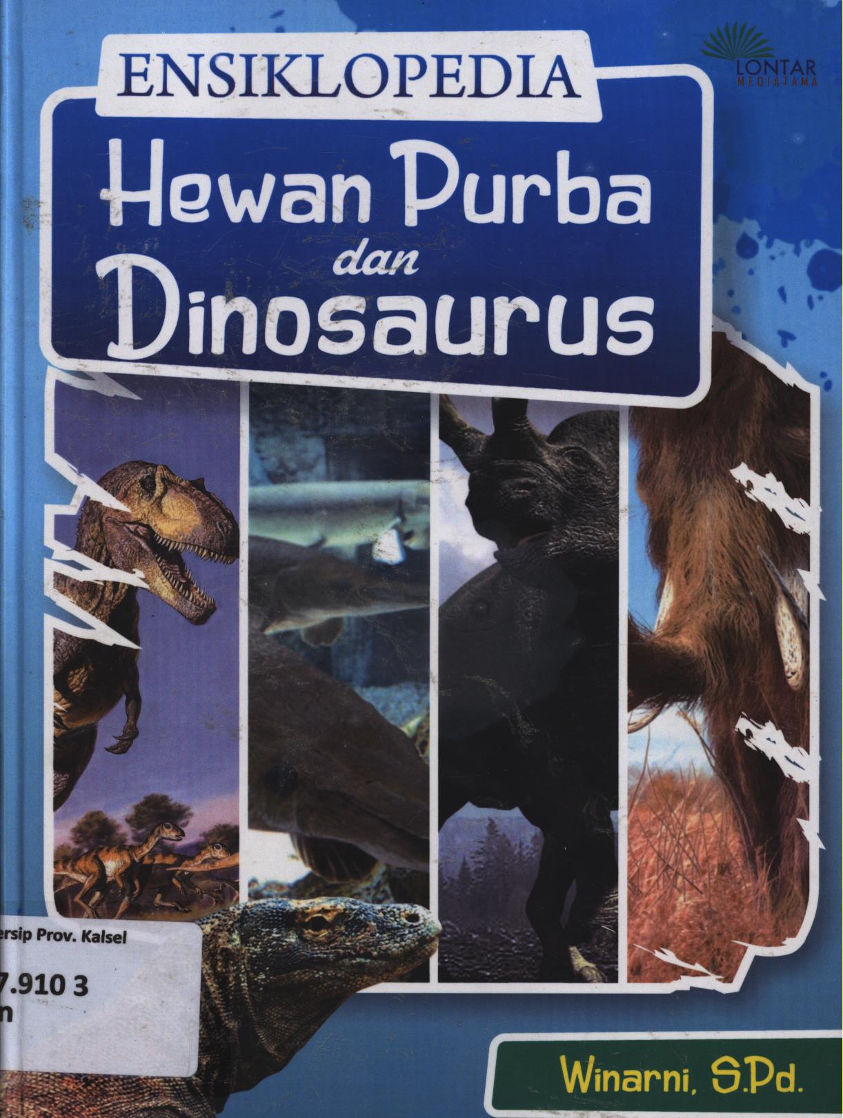 Cover Ensiklopedia hewan purba dan dinosaurus / Winarni ; editor, Totok Efensi