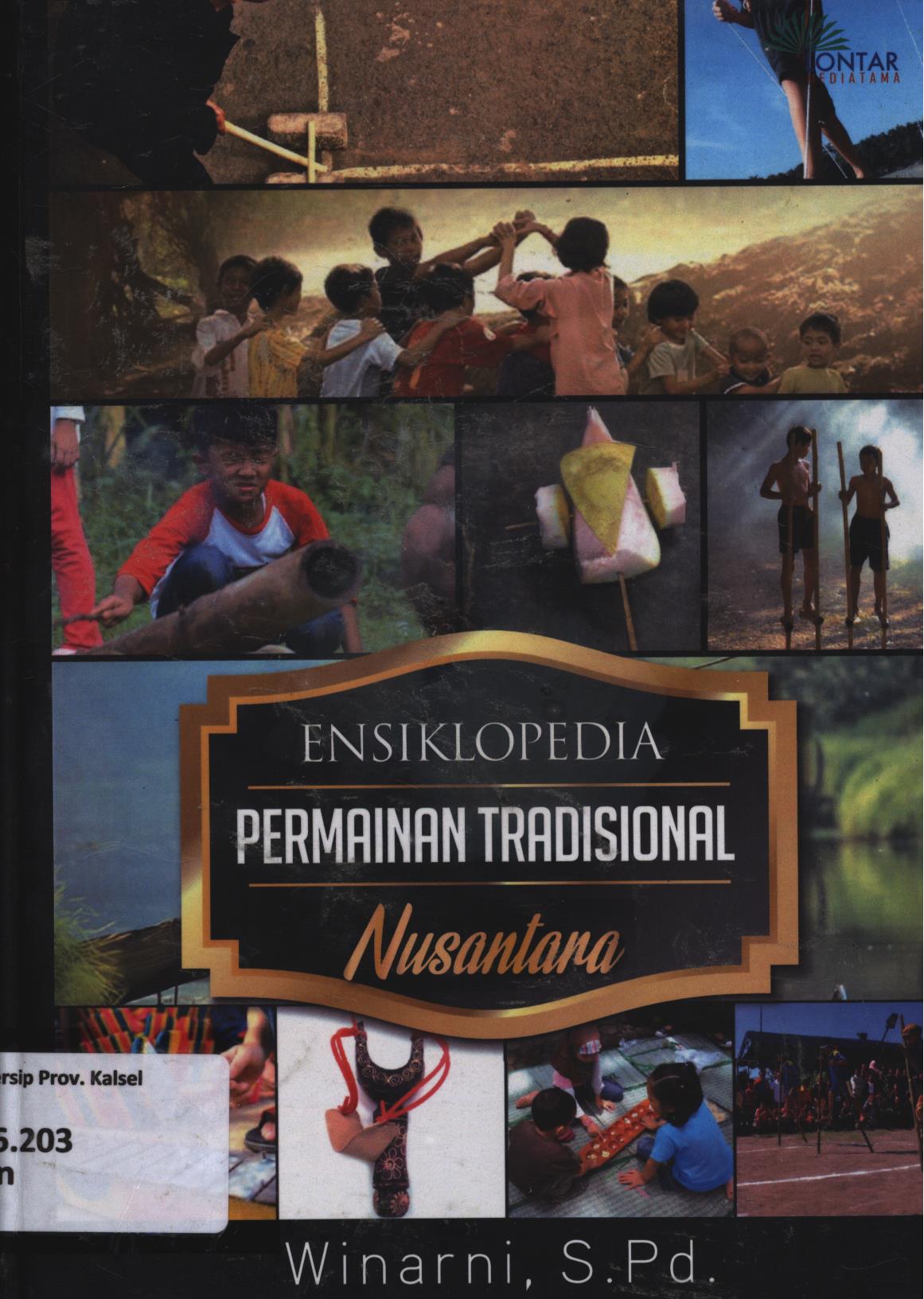 Cover Ensiklopedia permainan tradisional Nusantara / Winarni ; editor, Taufik