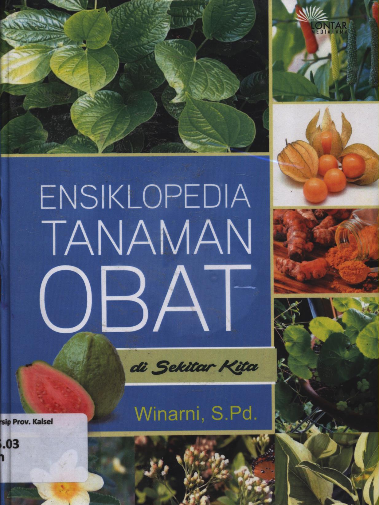 Cover Ensiklopedia tanaman obat di sekitar kita / Winarni ; editor, Taufik