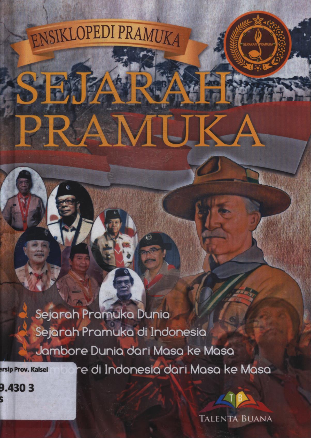 Cover Ensiklopedi pramuka 1 :  Sejarah pramuka (sejarah pramuka dunia, sejarah pramuka di Indonesia, Jambore dunia dari masa ke masa, Jambore di Indonesia dari masa ke masa / R. Toto Sugiharto...[et.al.] ; editor, Nita Anggraeni