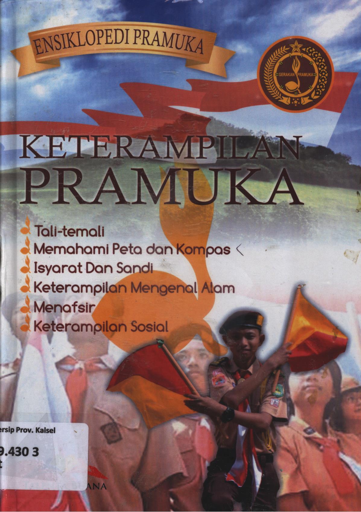 Cover Ensiklopedi pramuka 2 :  Keterampilan pramuka (Tali-temali, memahami peta dan kompas, isyarat dan sandi, keterampilan mengenal alam, menafsir, keterampilan sosial) / R. Toto Sugiharto...[et.al.] ; editor, Nita Anggraeni
